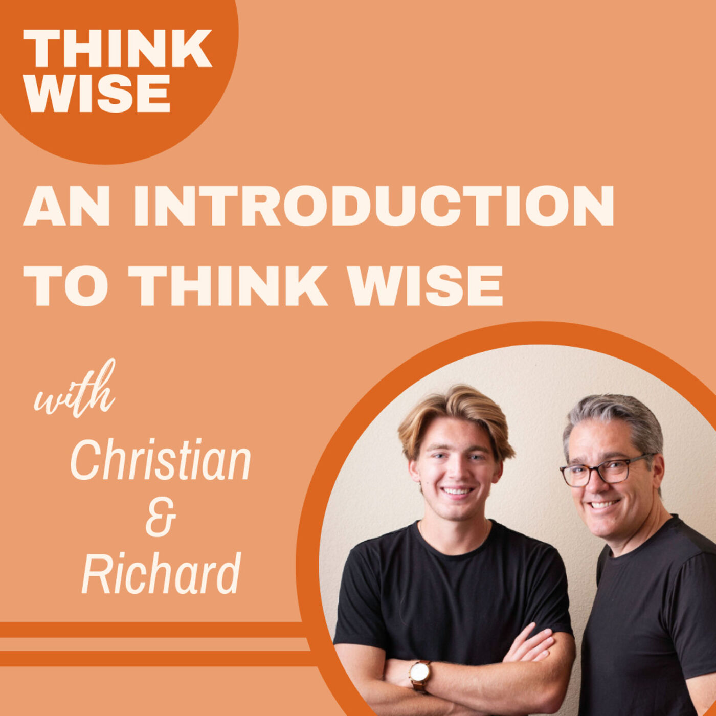 Think Wise Podcast with Christian and Richard Fagerlin