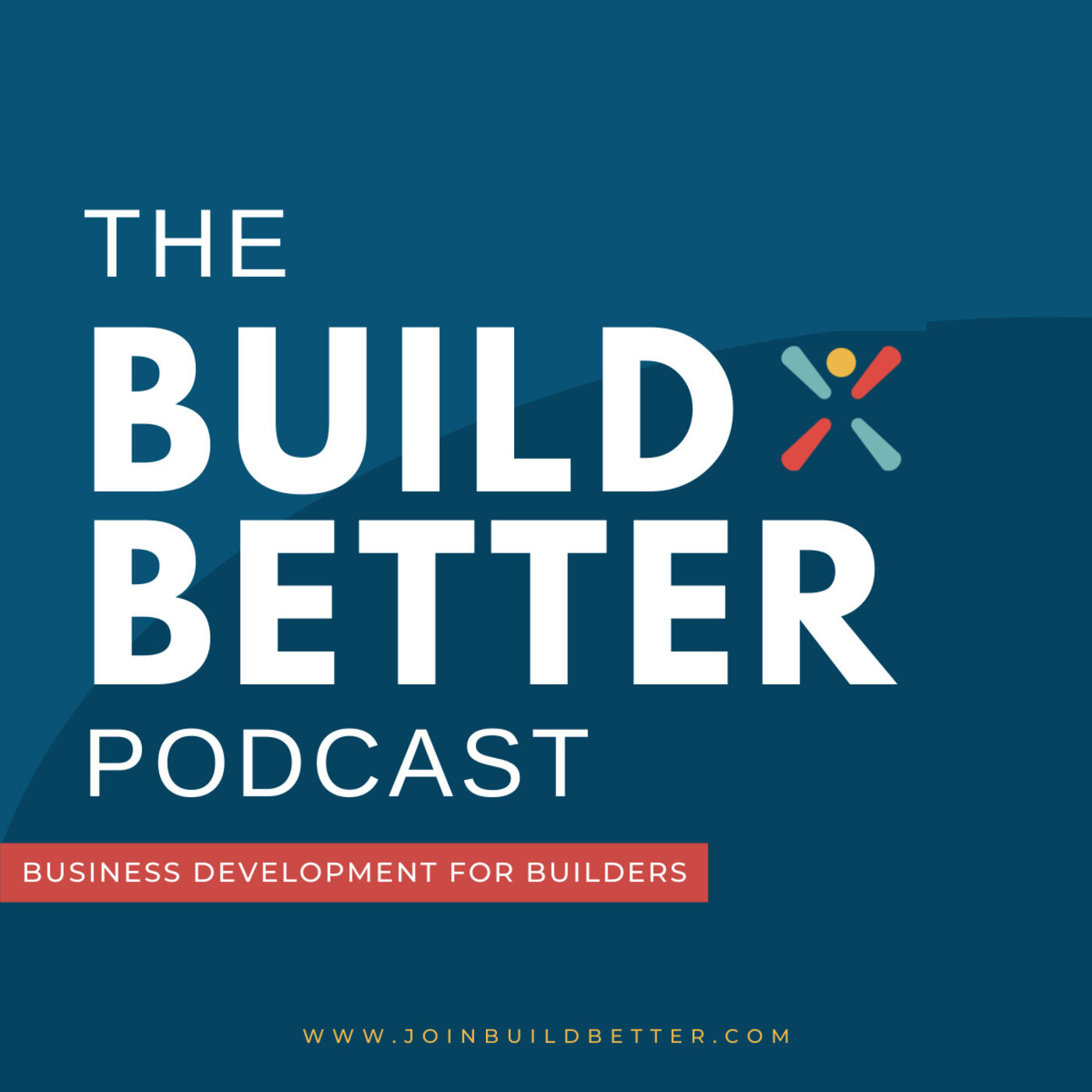 The Build Better Podcast