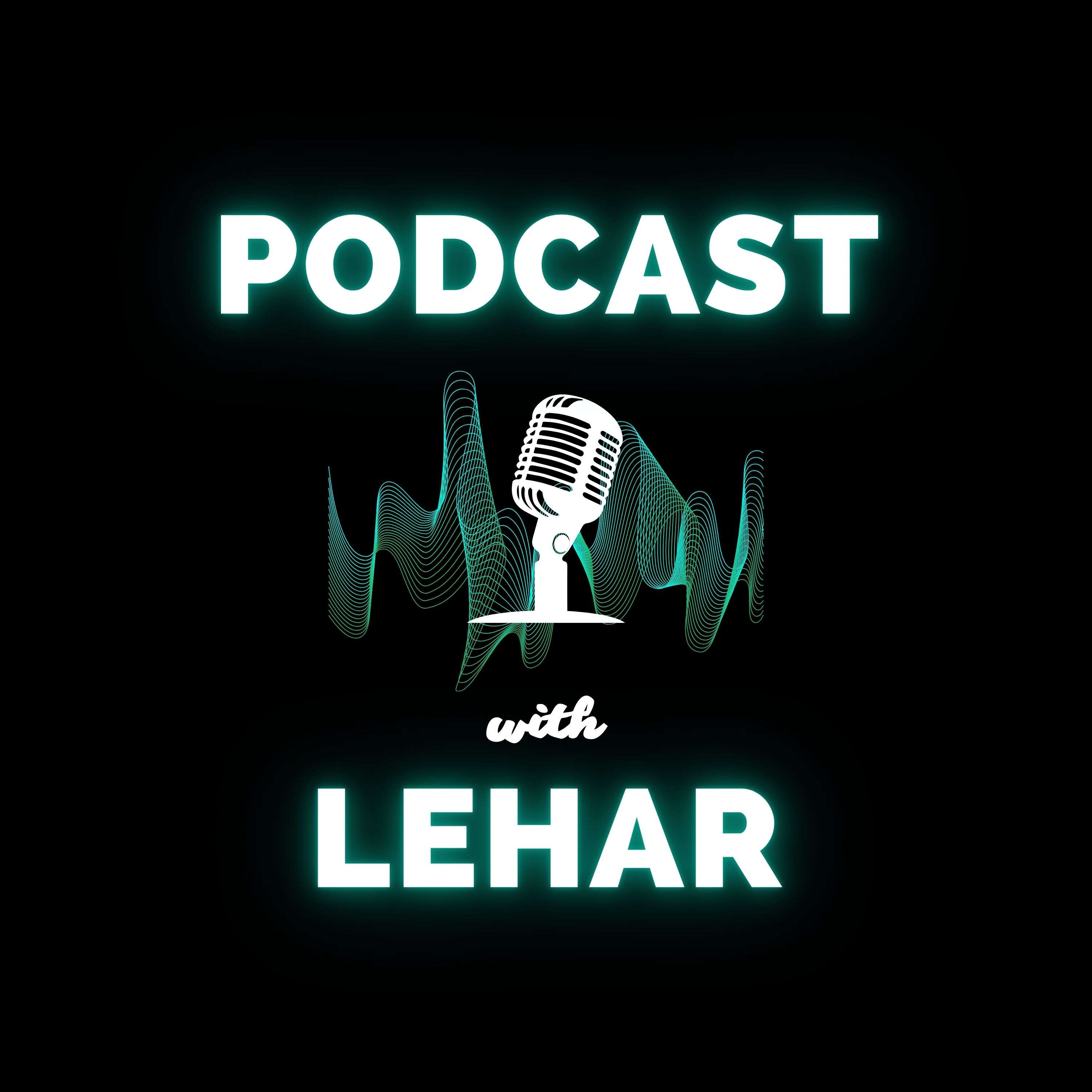 Lehar's Podcast