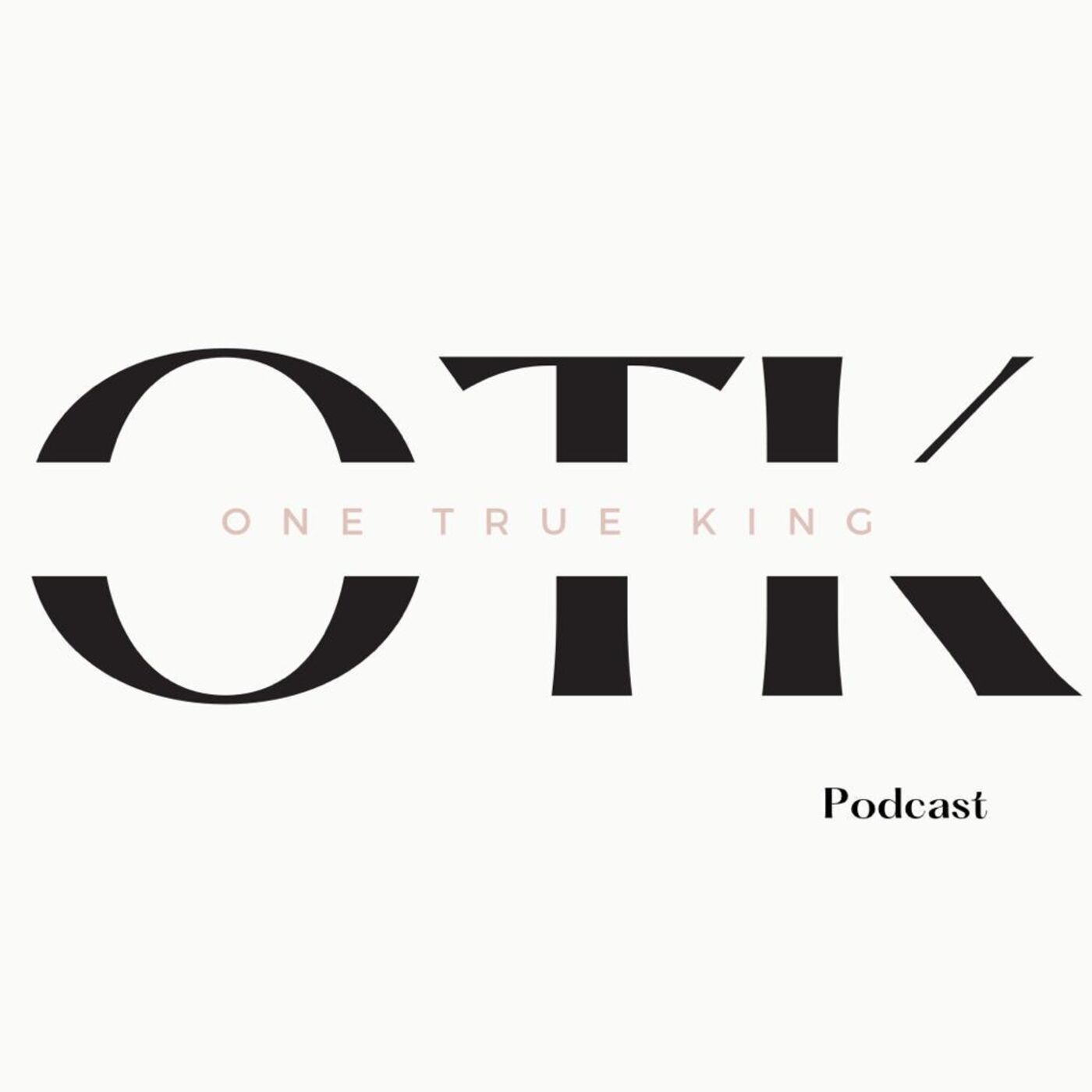 One True King Podcast