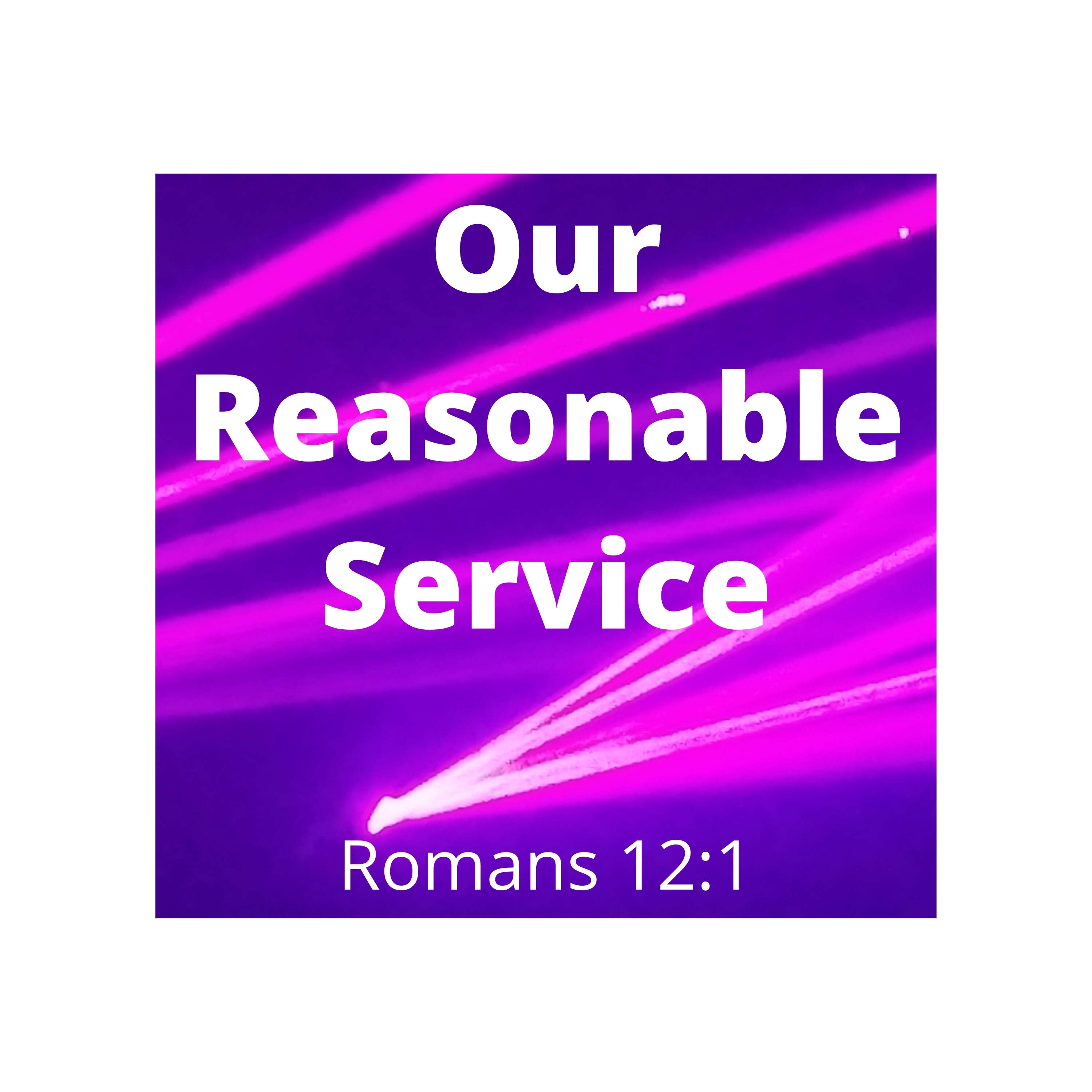 Our Reasonable Service