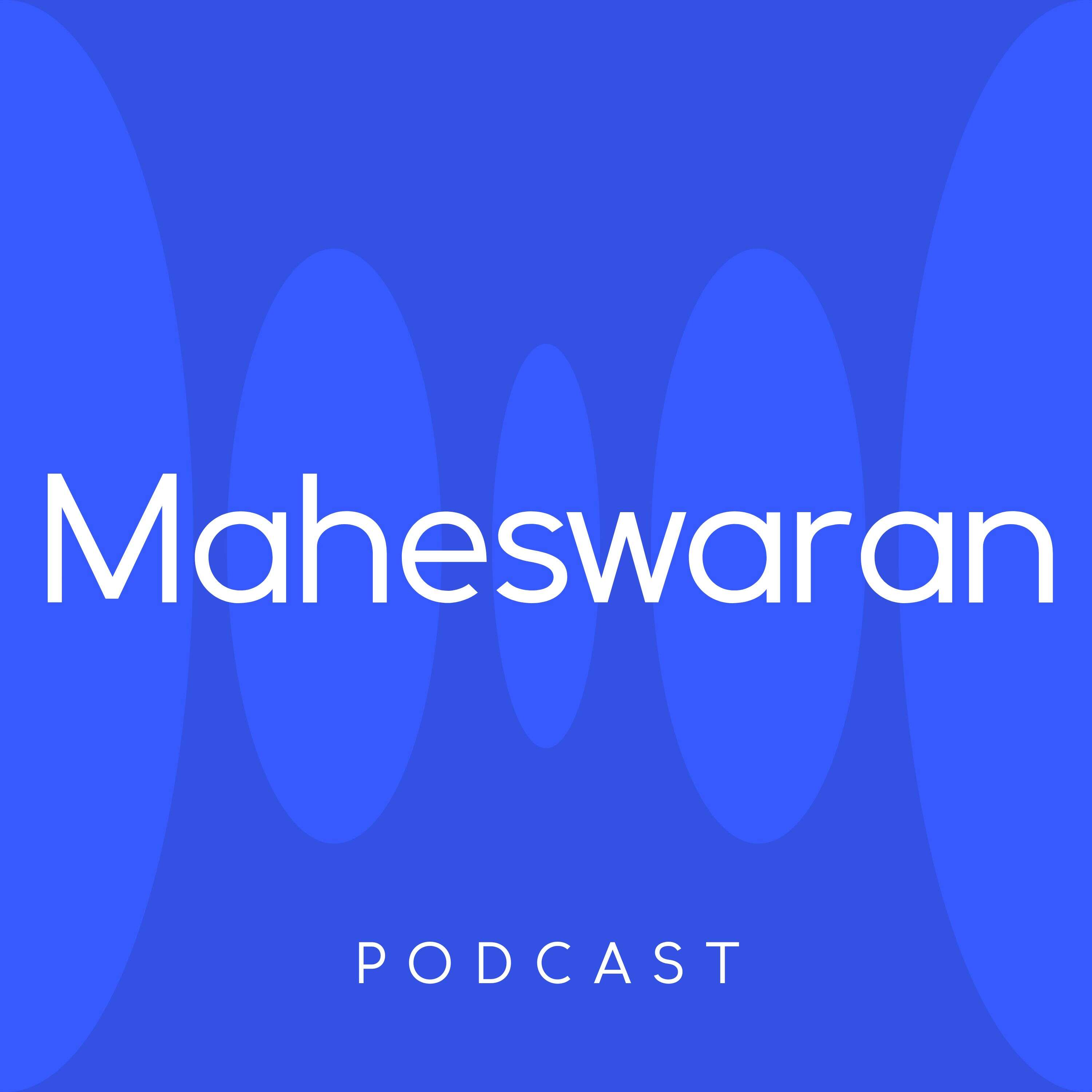 Maheswaran's Podcast