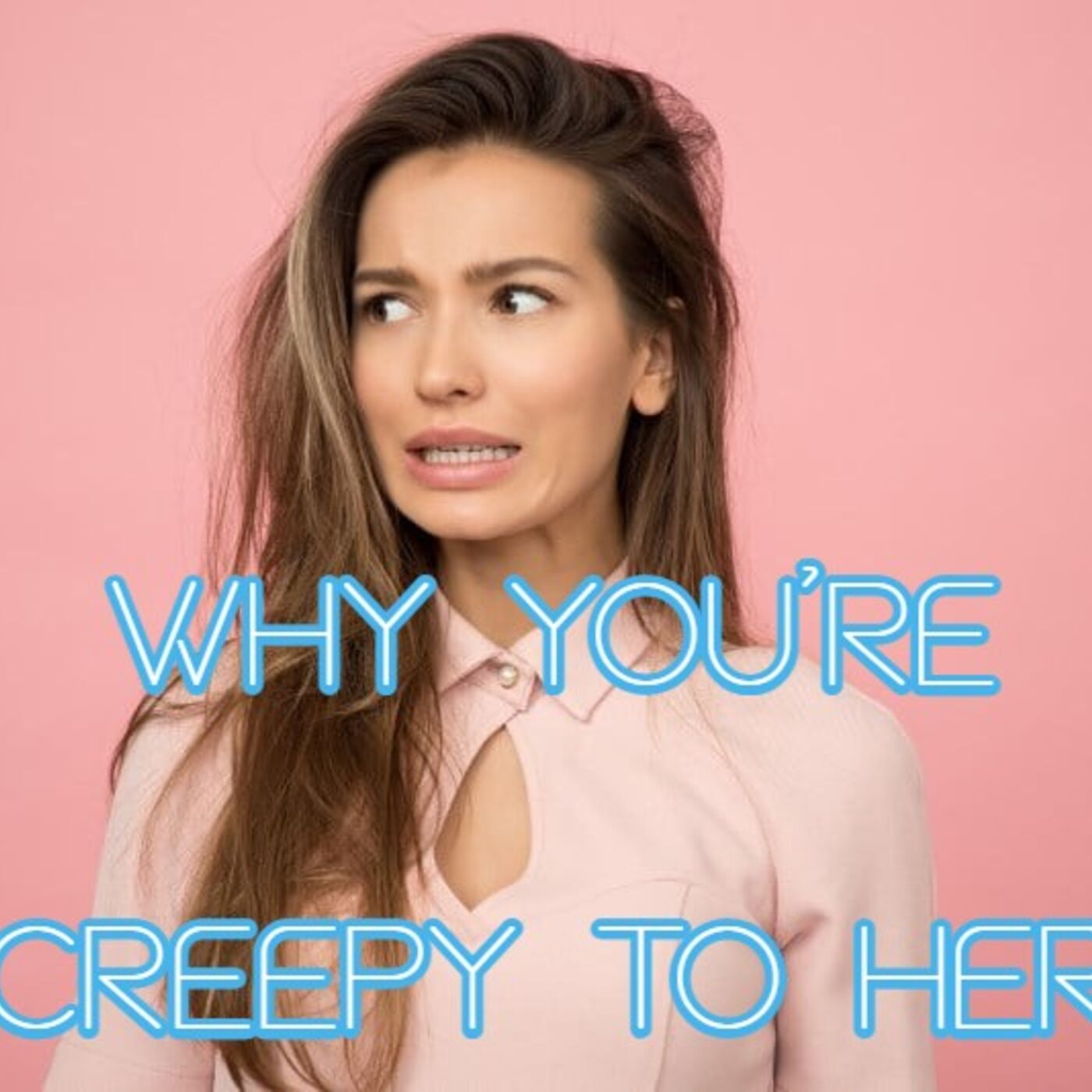 Why Women Think Men Are Creepy (And How to Prevent It)