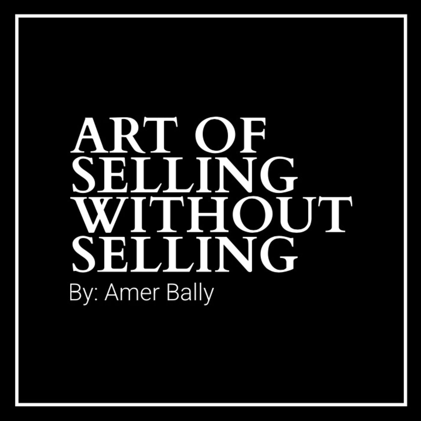 Art of Selling Without Selling