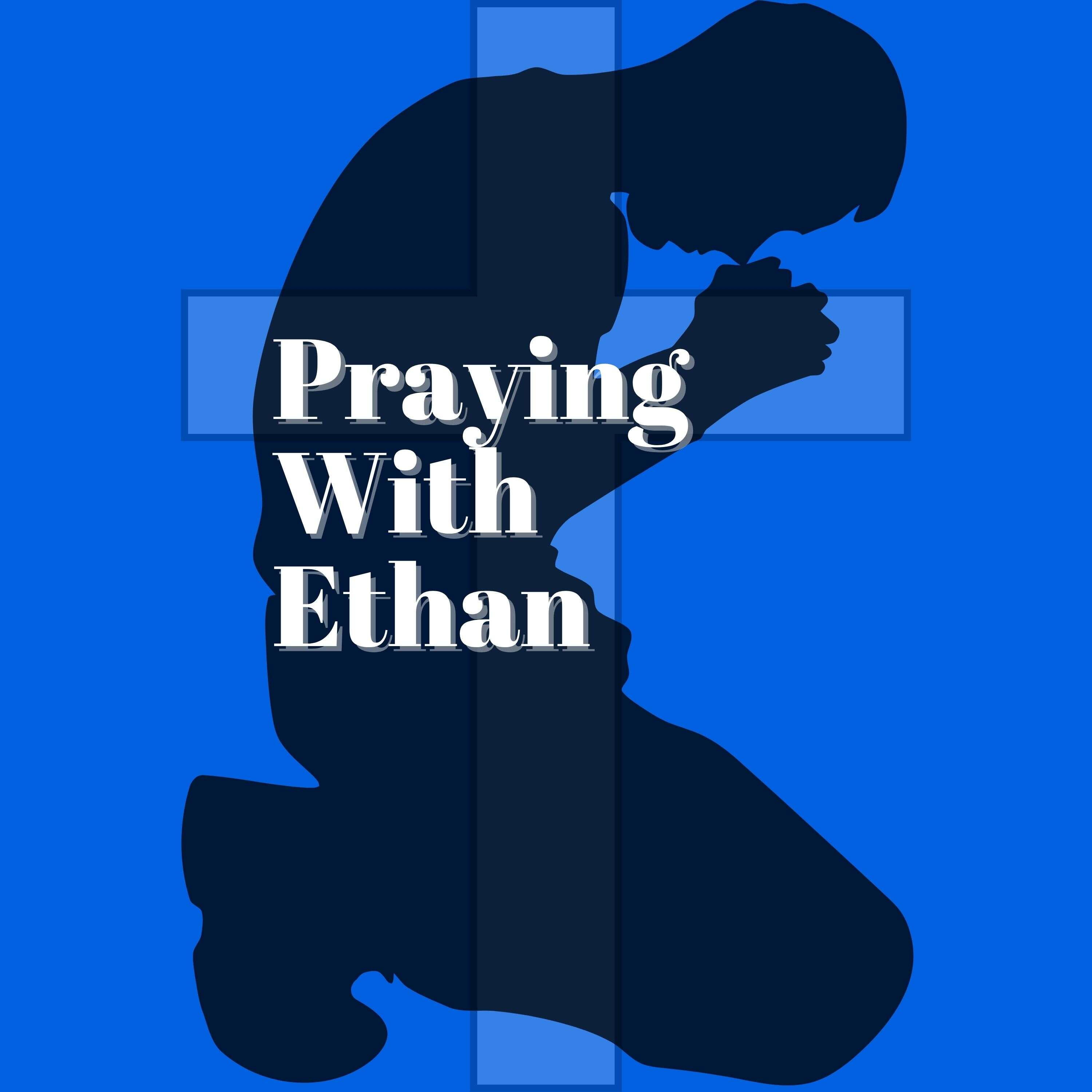 Praying with Ethan