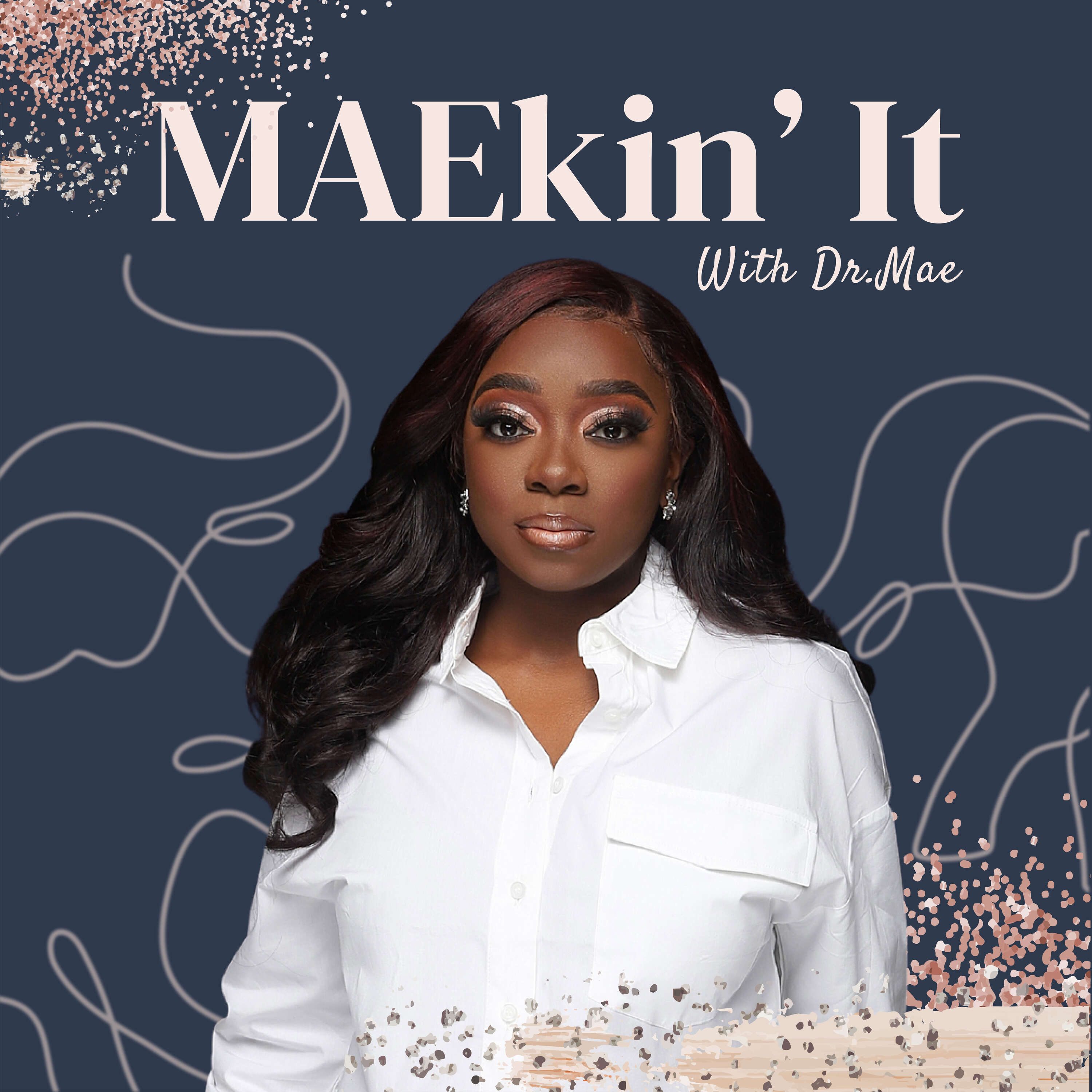 MAEkin\' It with Dr. Mae