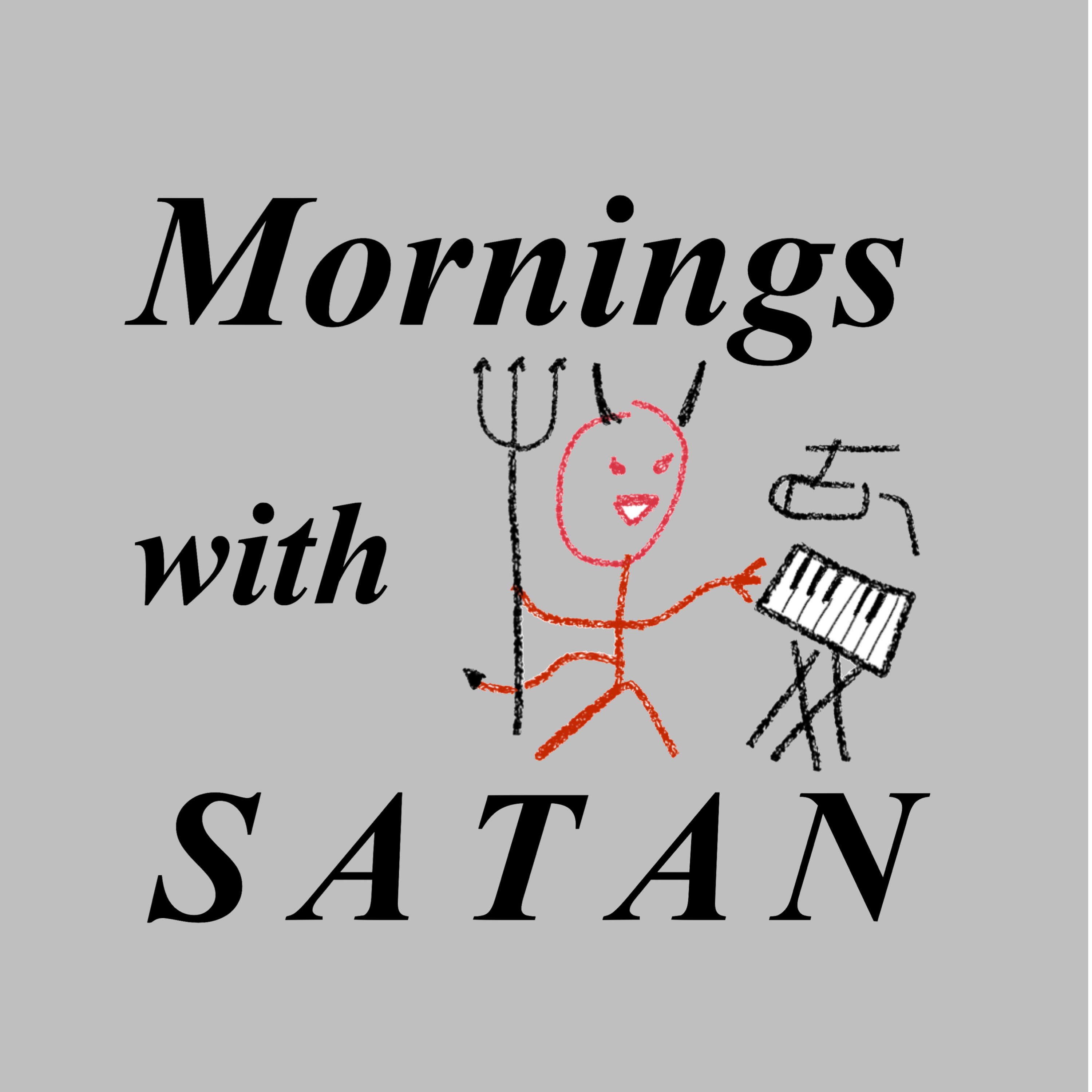 Mornings with Satan