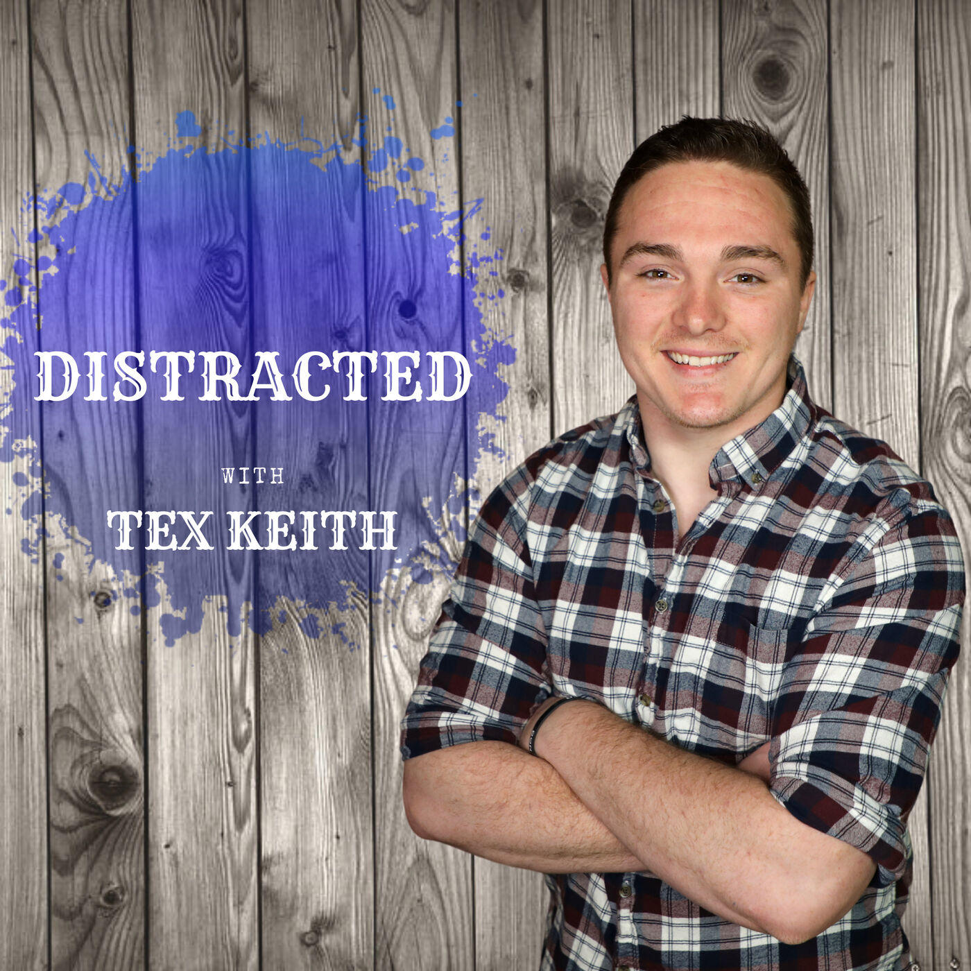 Distracted with Tex Keith