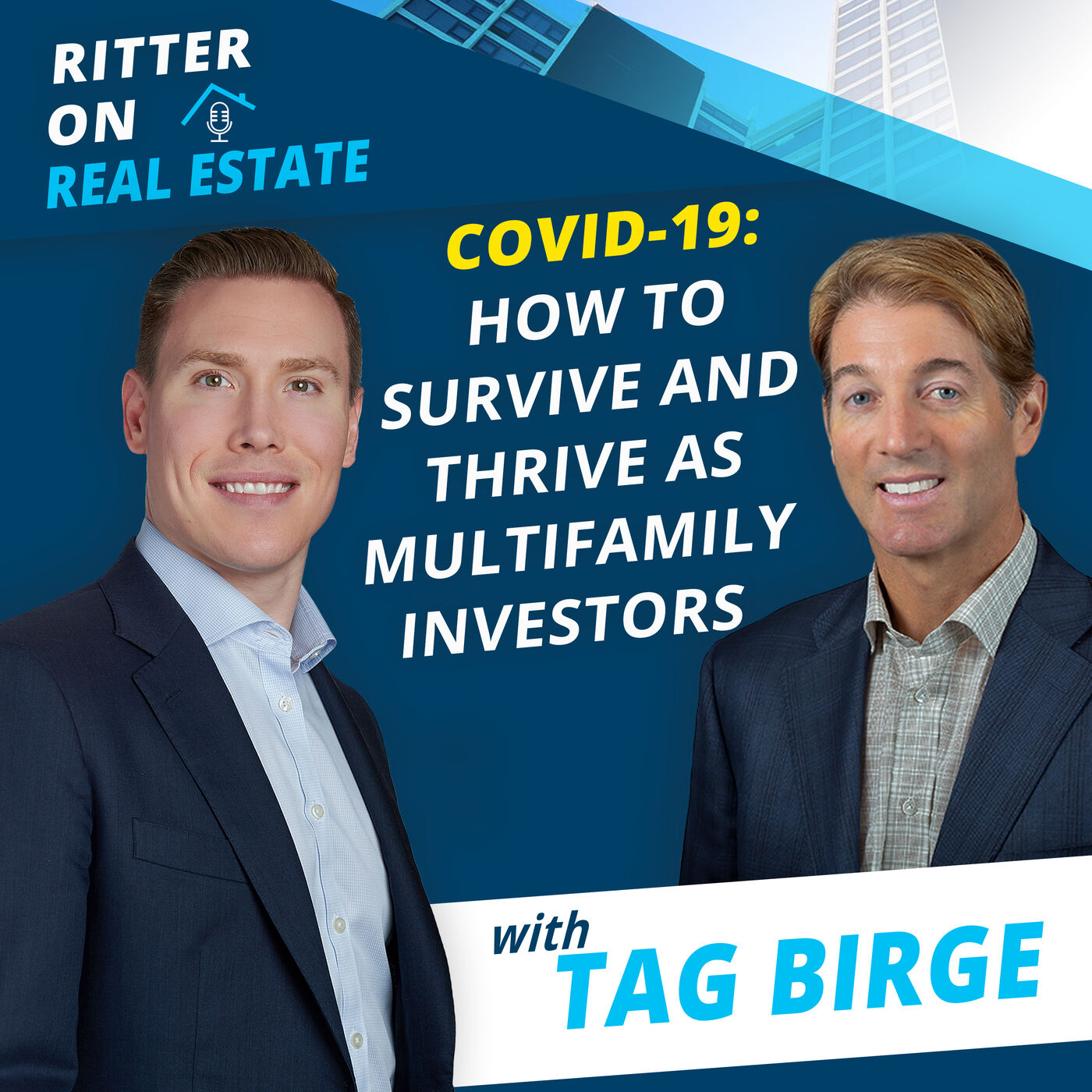 COVID-19 Special: How to Survive and Thrive as Multifamily Investors with Tag Birge