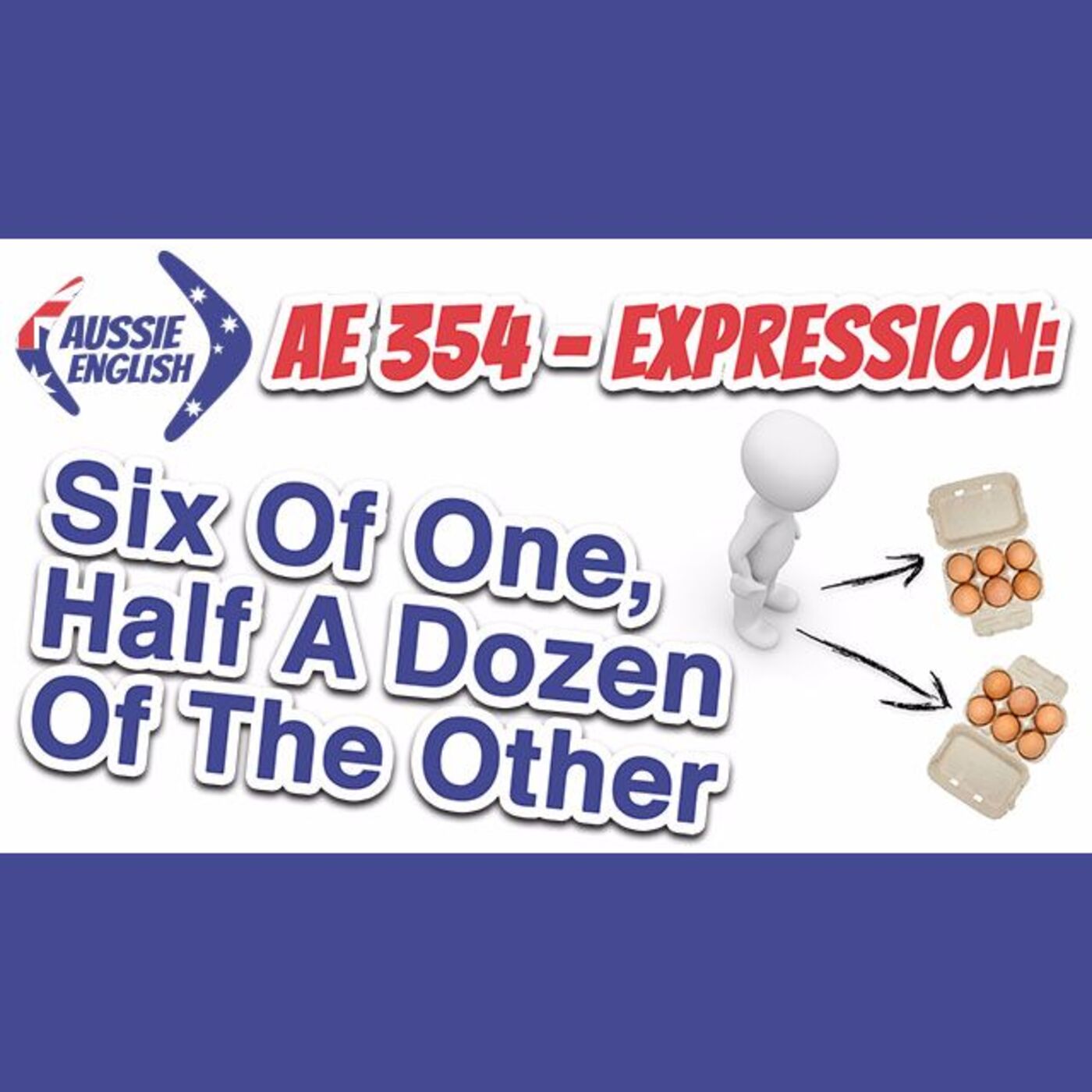 AE 354 - Expression: Six Of One, Half A Dozen Of The Other