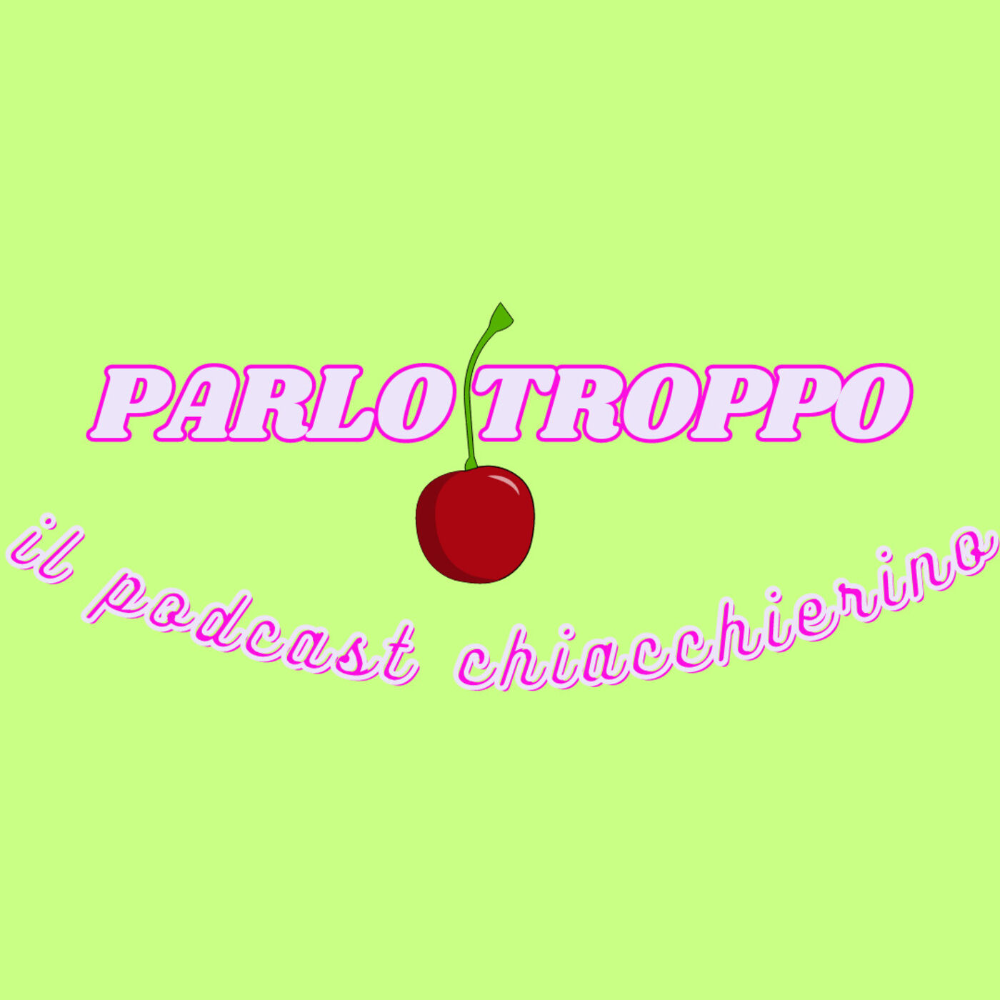 parlotroppo podcast