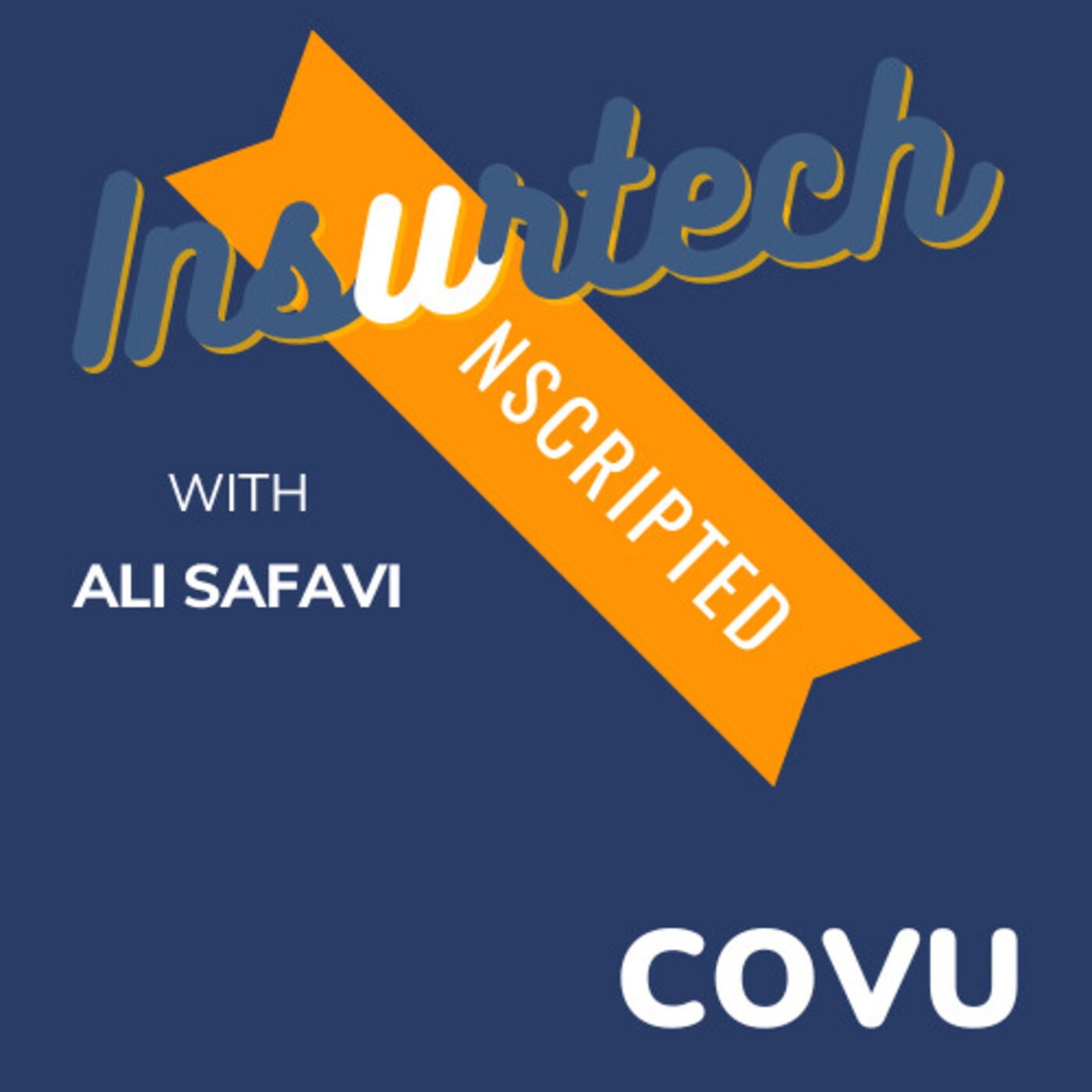 Insurtech Unscripted | with Ali Safavi podcast artwork