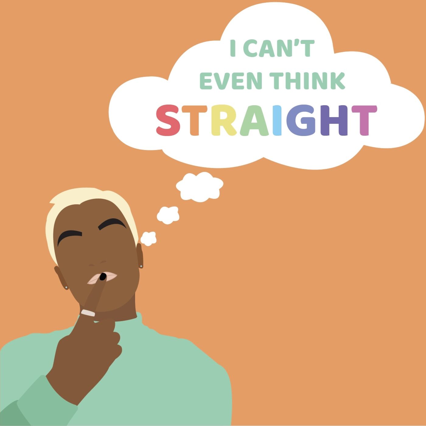 I Can\'t Even Think Straight