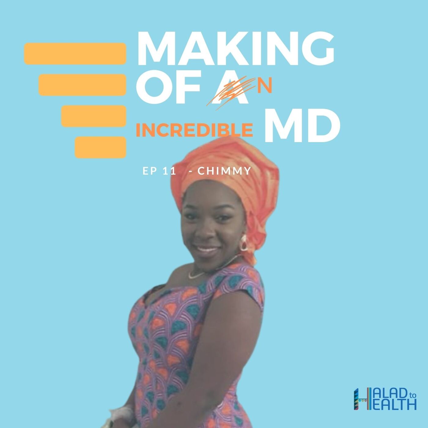 Making of an [incredible] MD | Podcast by Halad to Health