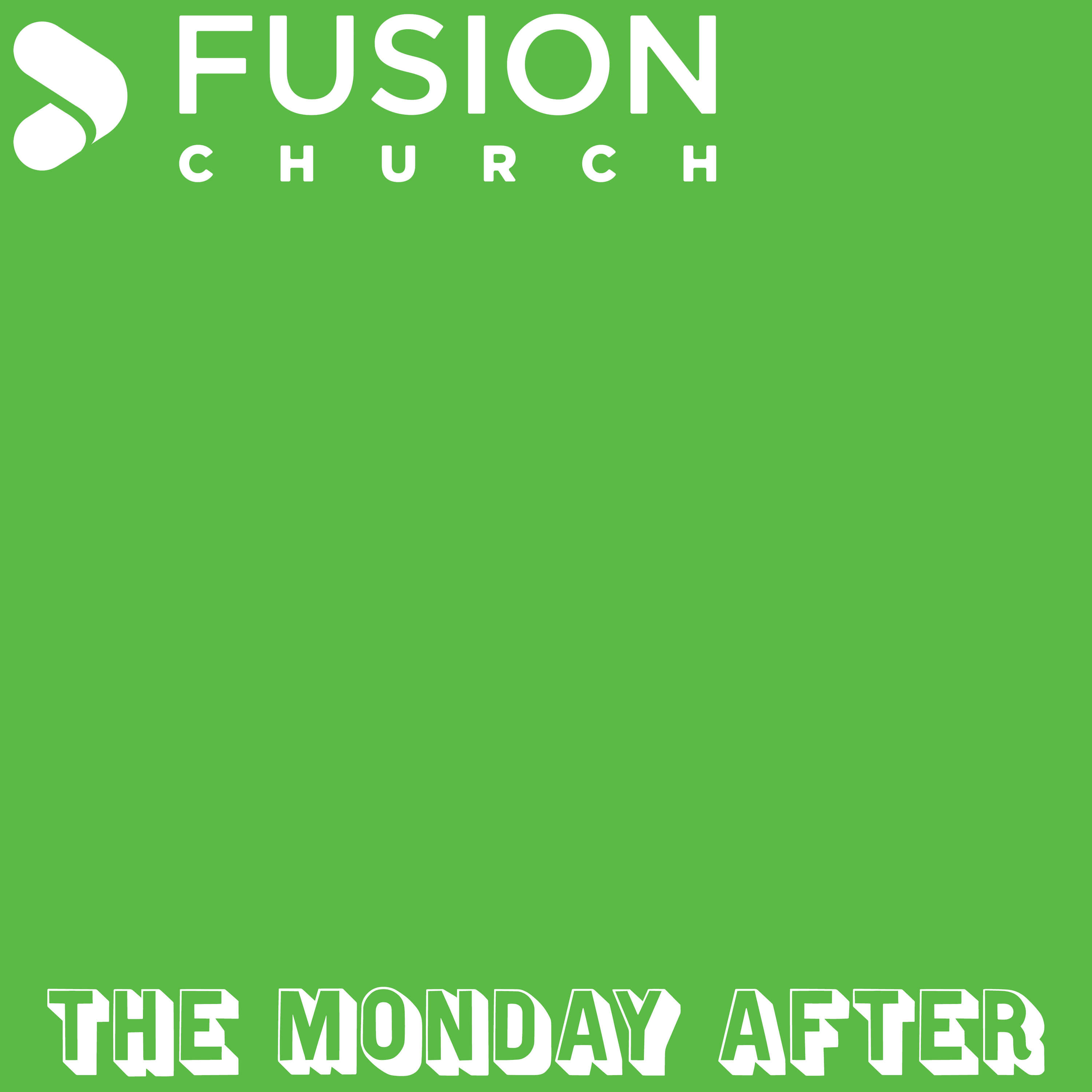 Fusion Church The Monday After