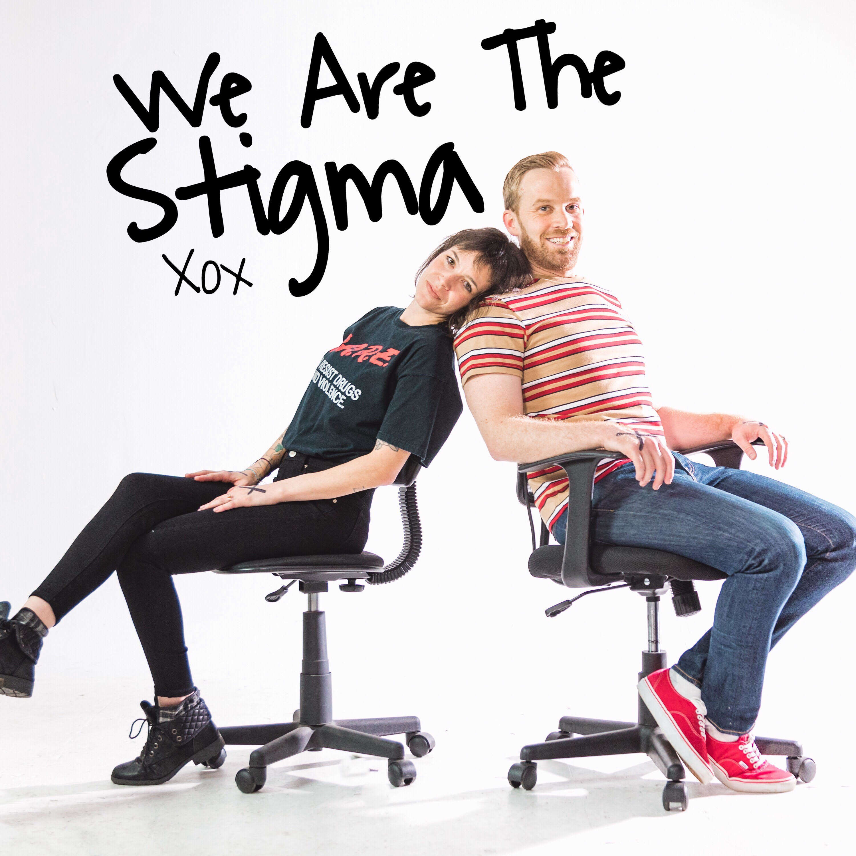 We Are The Stigma Listen Via Stitcher For Podcasts