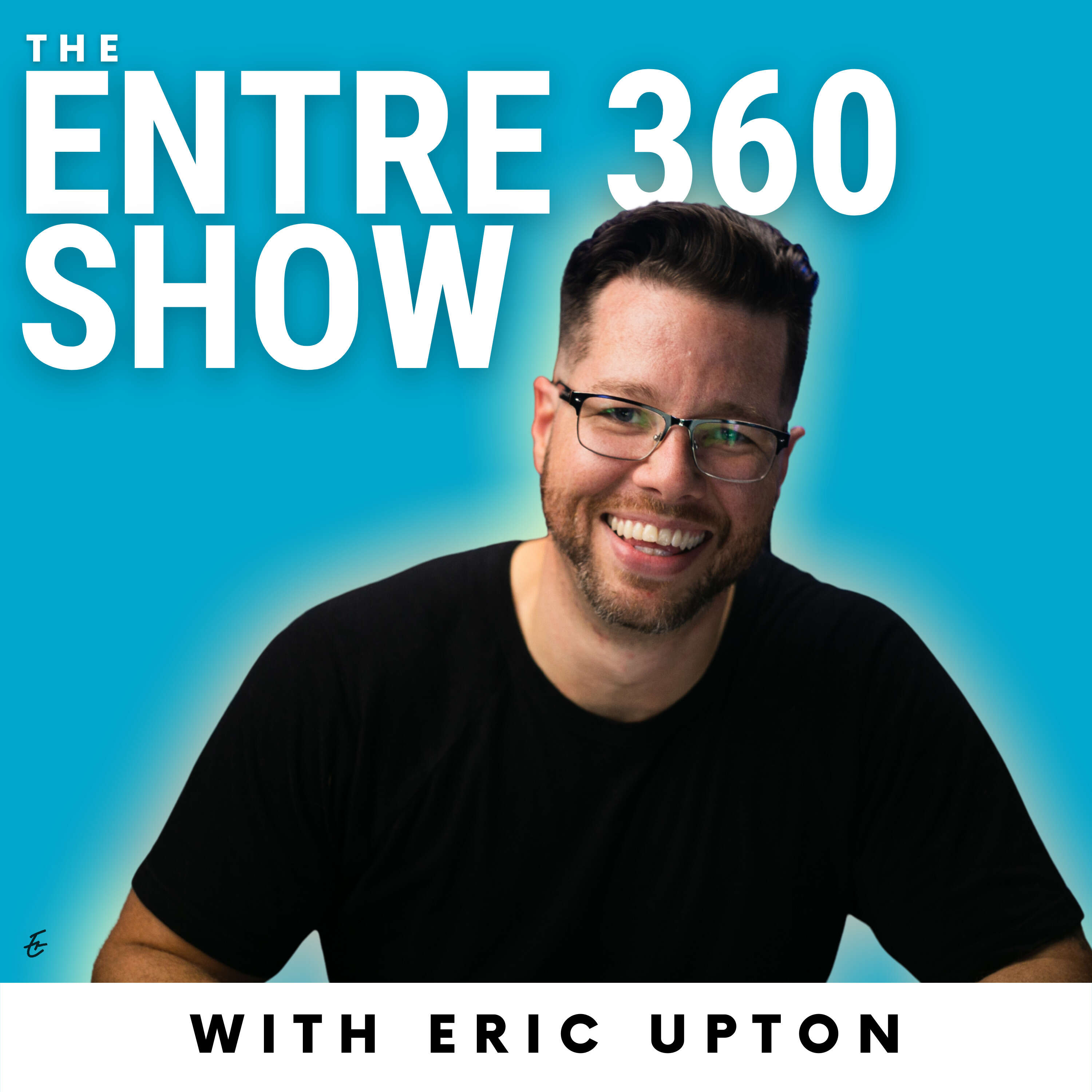 The Entre 360 Show (With Eric Upton)
