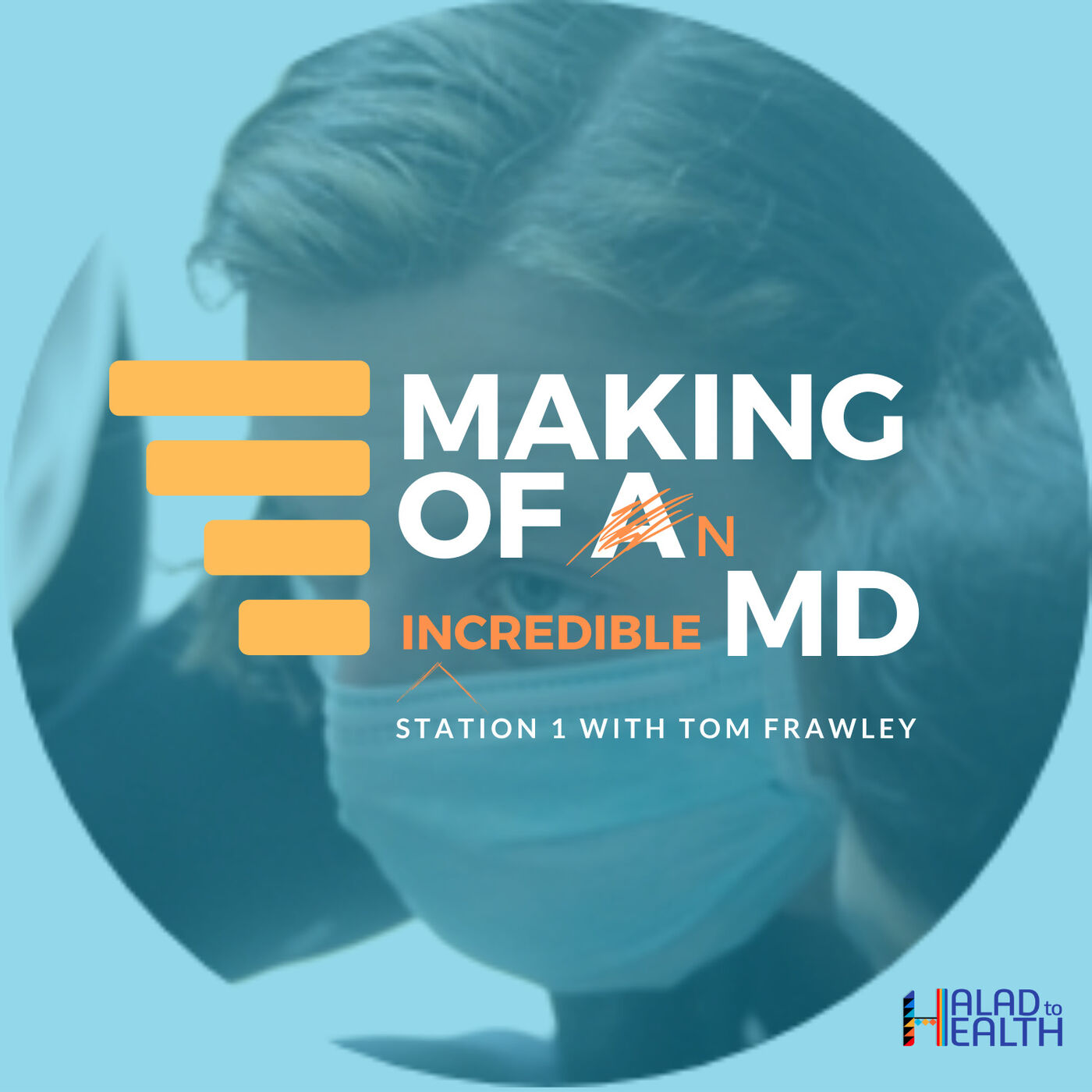 Making of an [incredible] MD | Podcast by Halad to Health