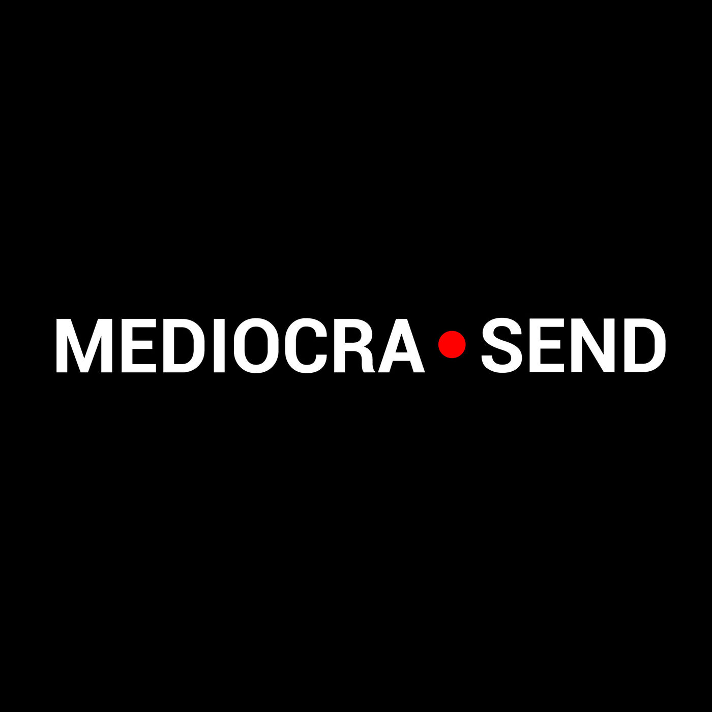 MEDIOCRASEND