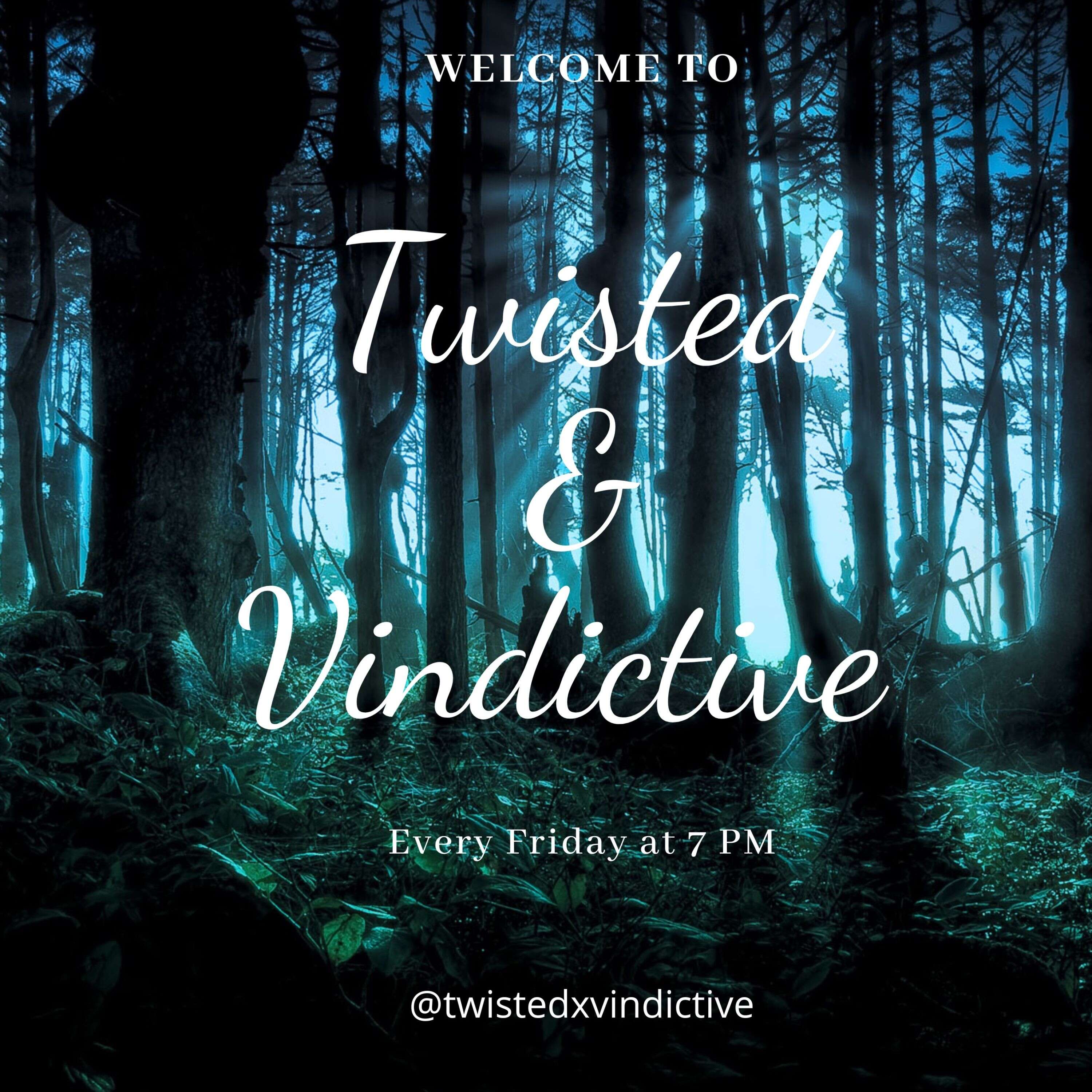 Twisted & Vindictive