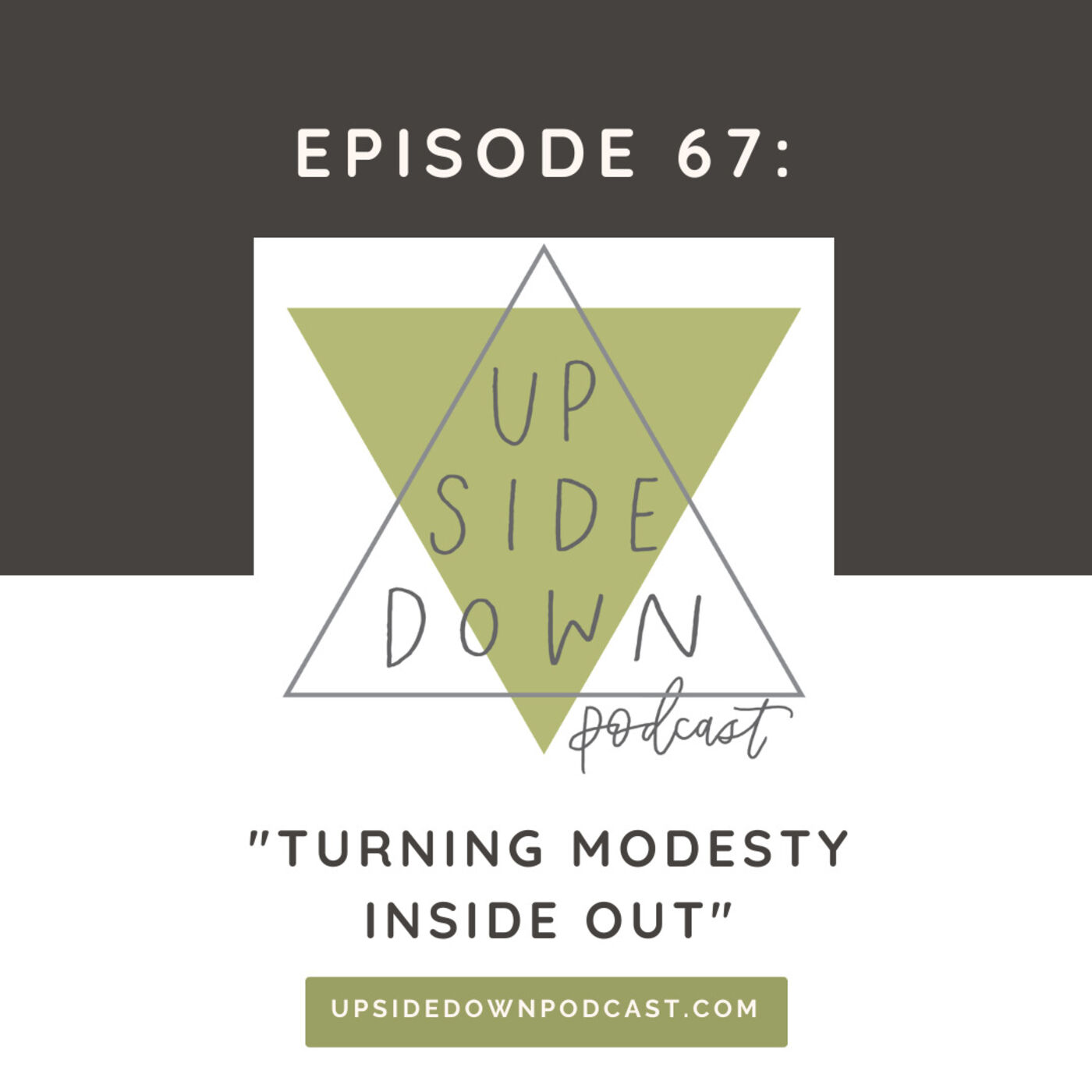 Episode 67 - Turning Modesty Inside Out: Unpacking What it Means to be Modest
