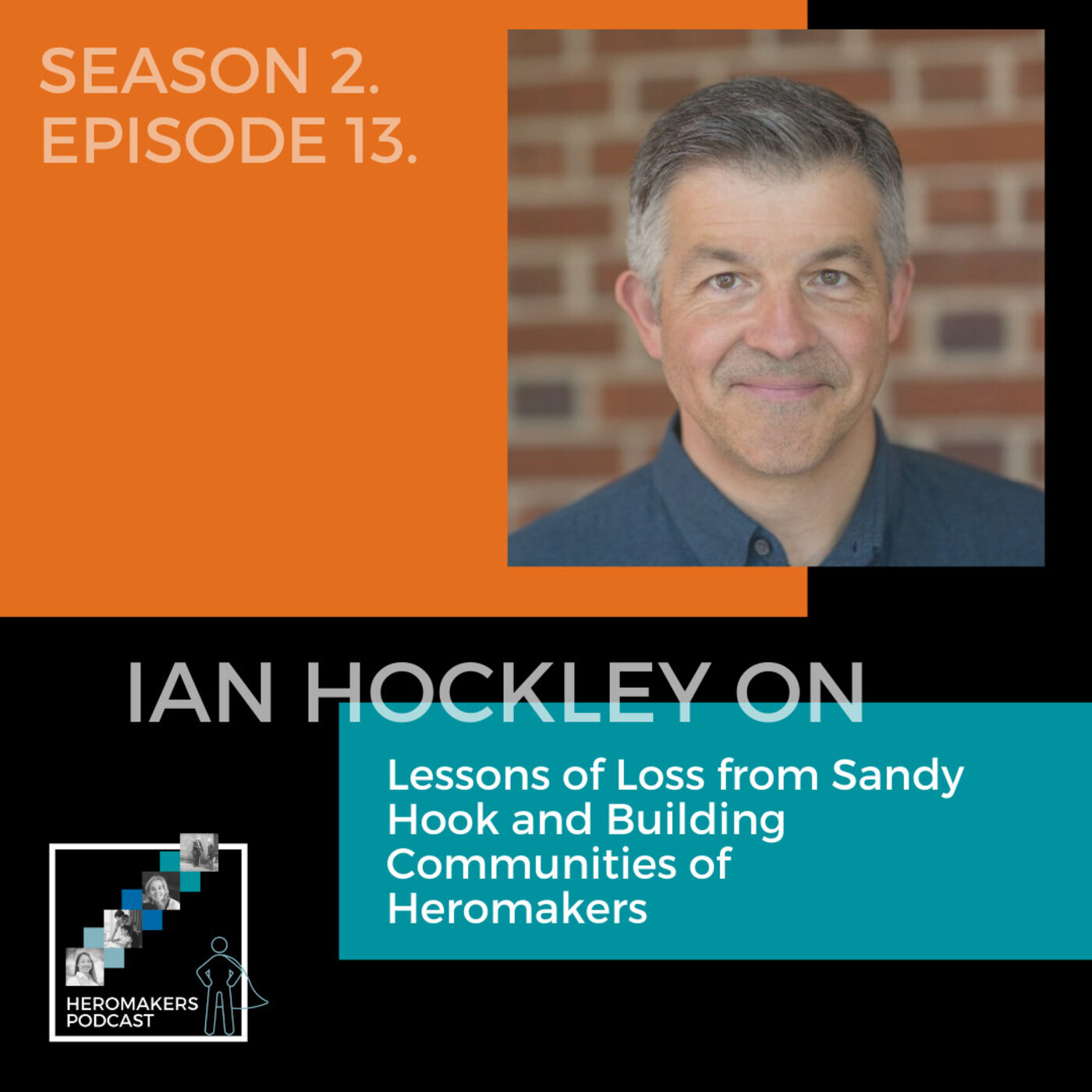 Ian Hockley on Lessons of Loss from Sandy Hook and Building Communities of Heromakers