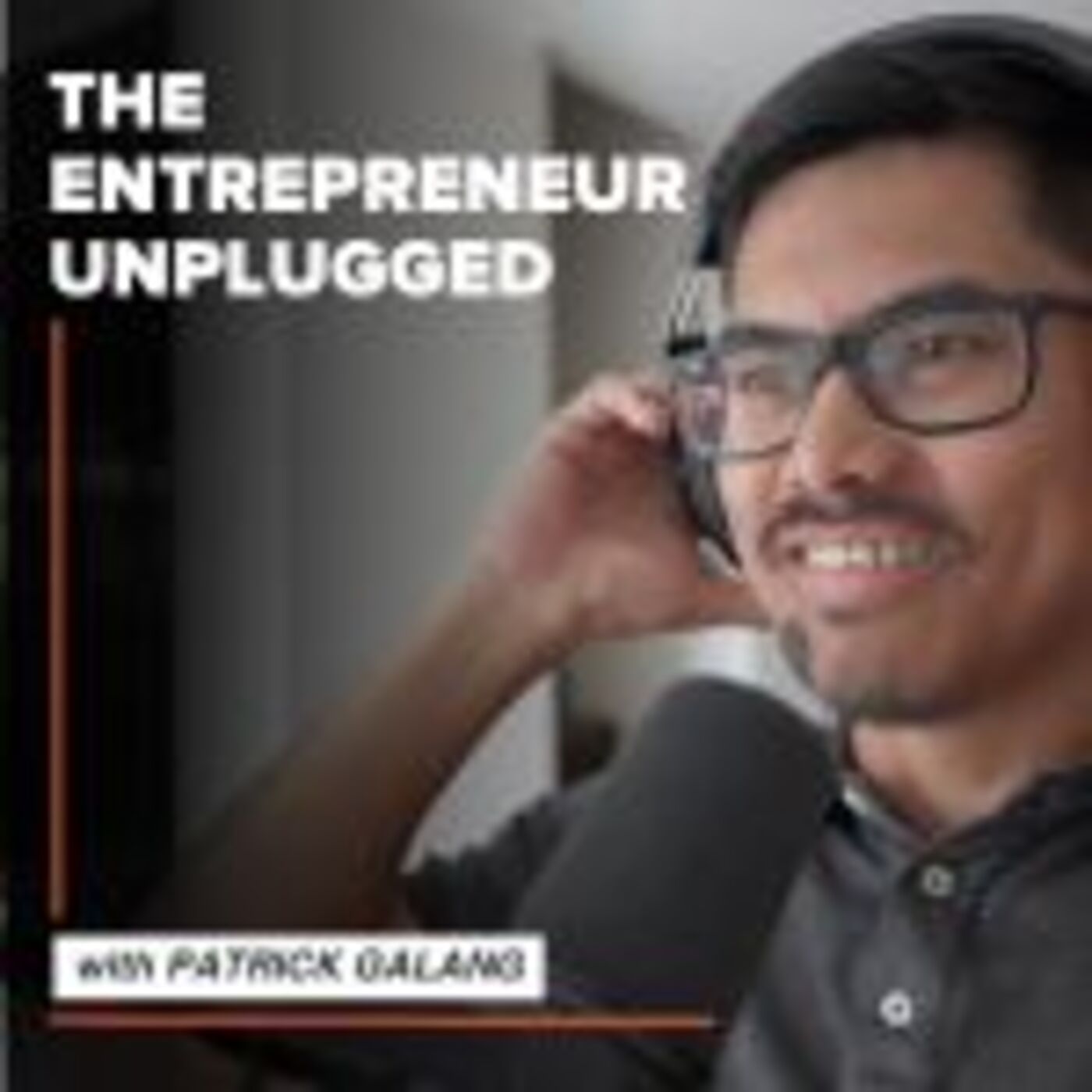 The Entrepreneur Unplugged