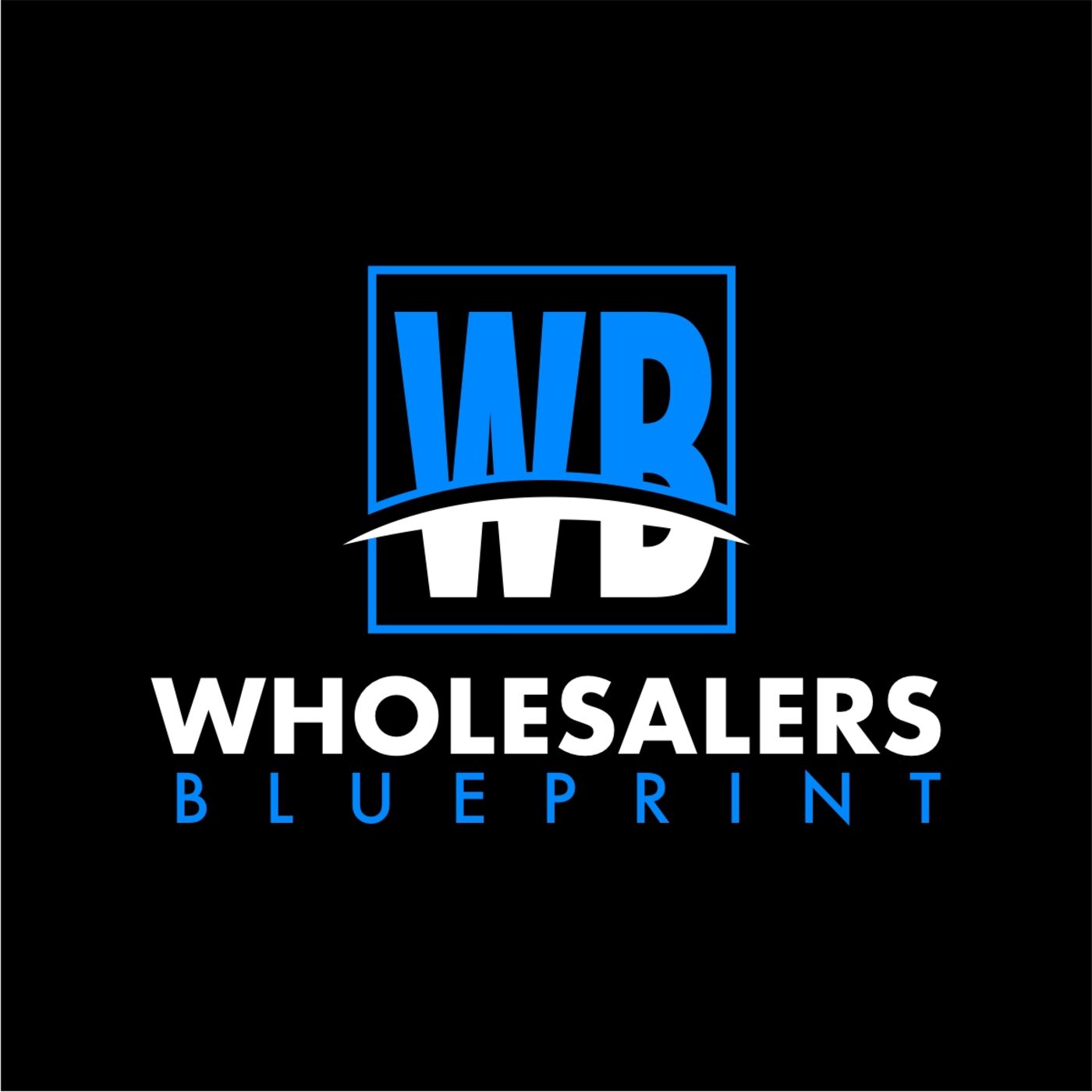The Wholesalers Blueprint podcast artwork