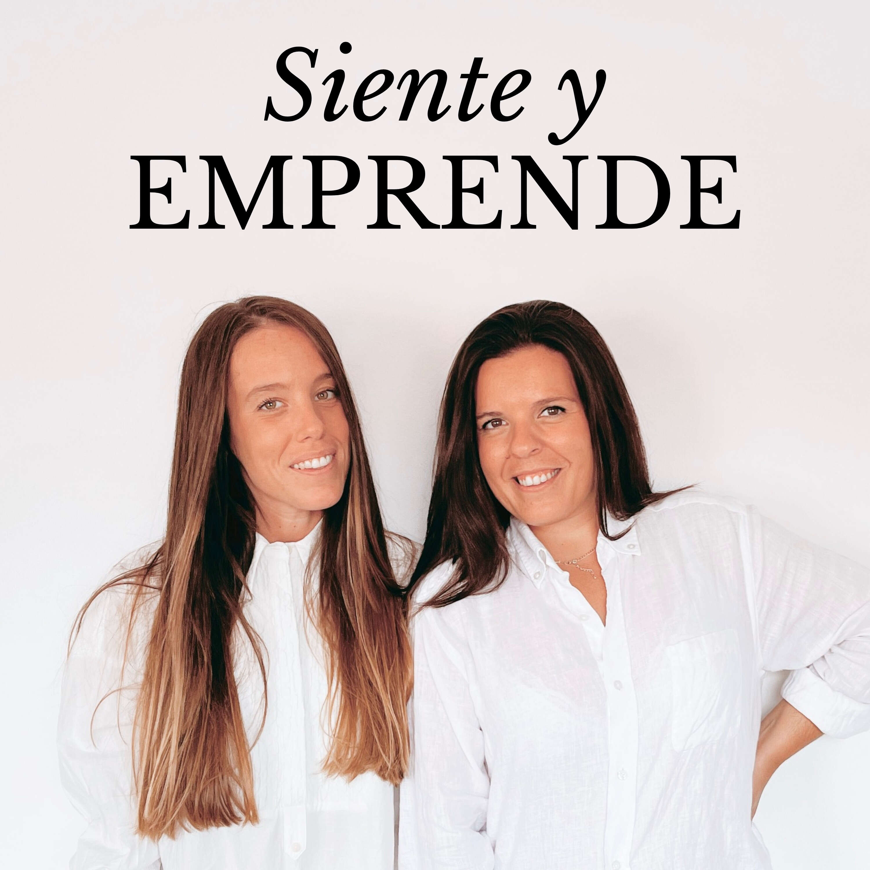 Siente y Emprende | Podcast para emprendedoras