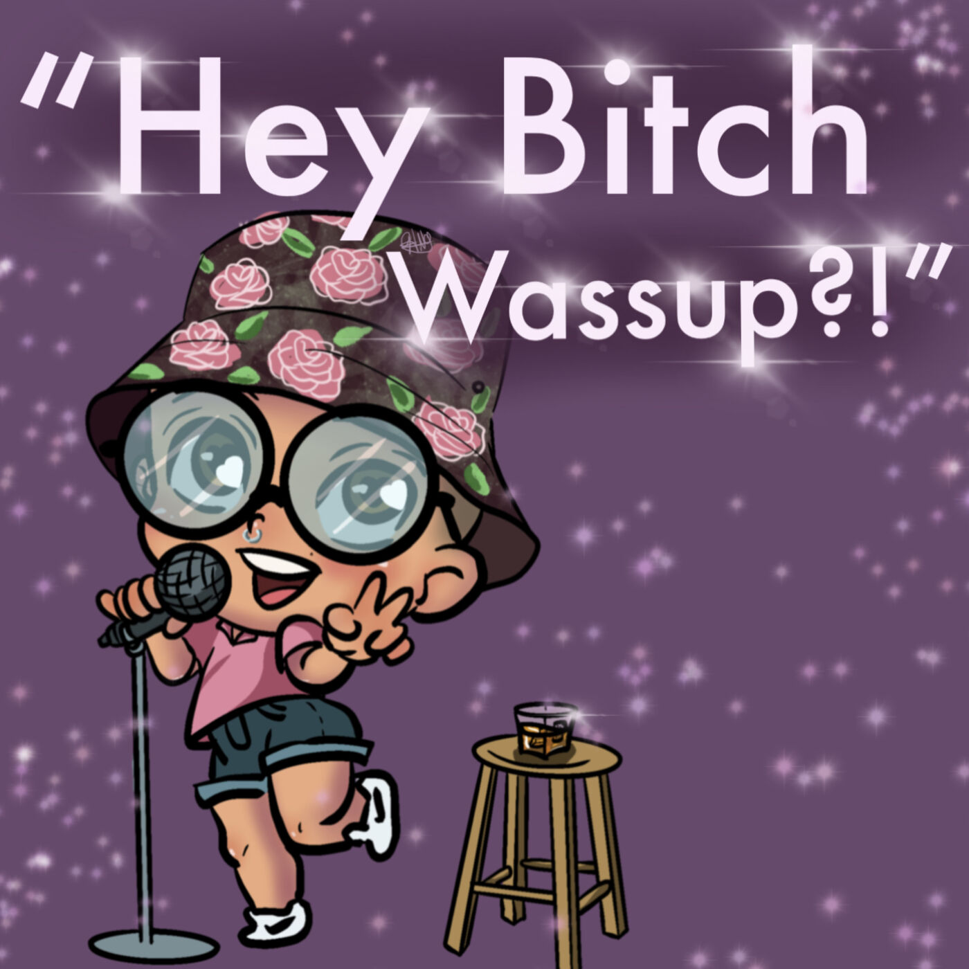 “Hey Bitch Wassup?!”