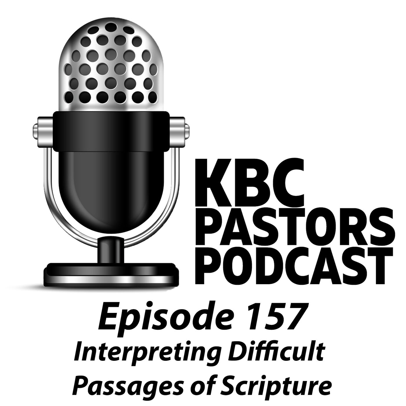 Ep. 157 | Interpreting Difficult Passages | KBC Pastors Podcast