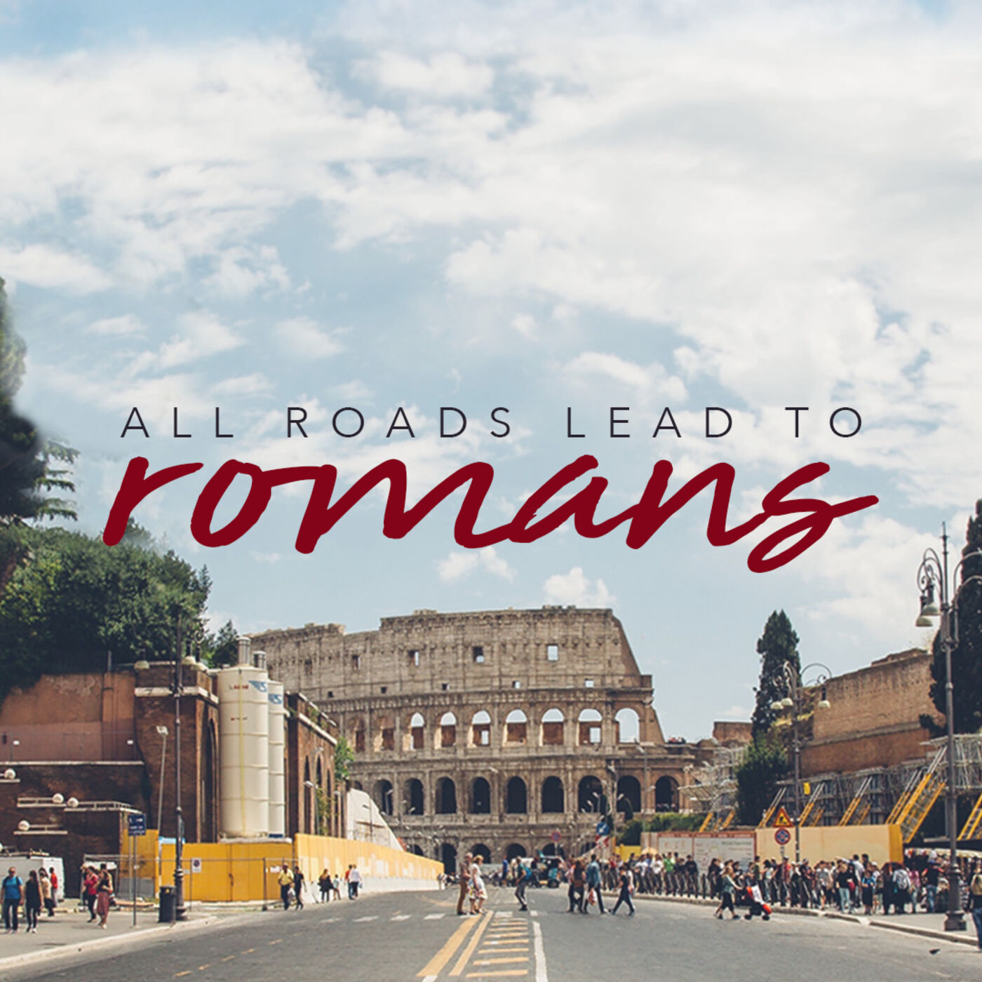 All Roads Lead To Romans: God's Good News