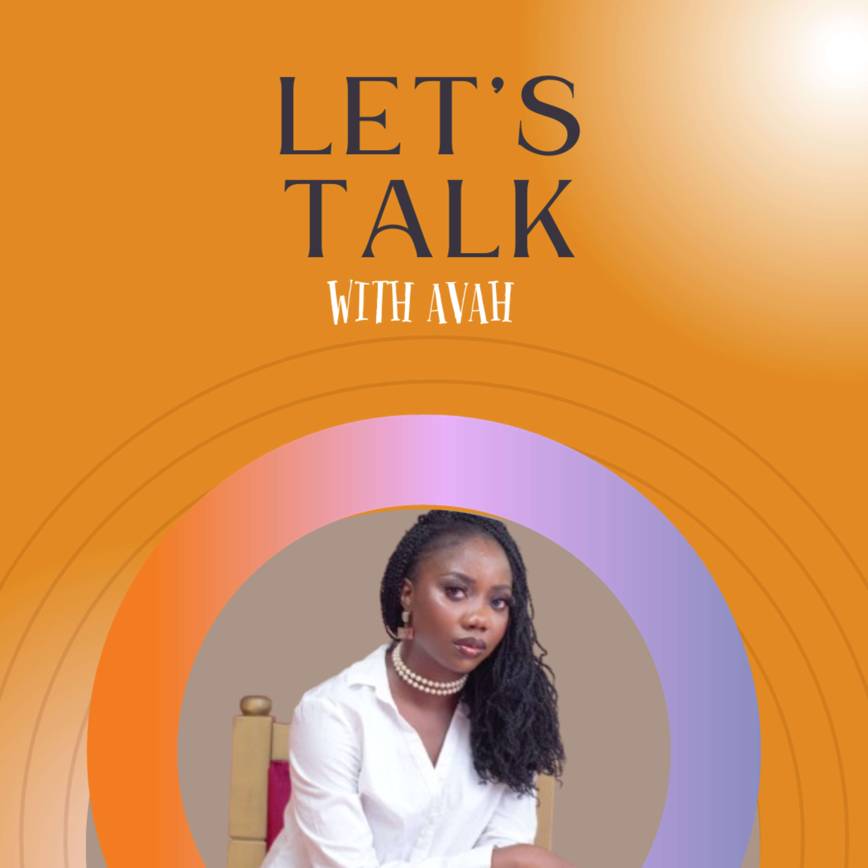 Let's Talk With Avah