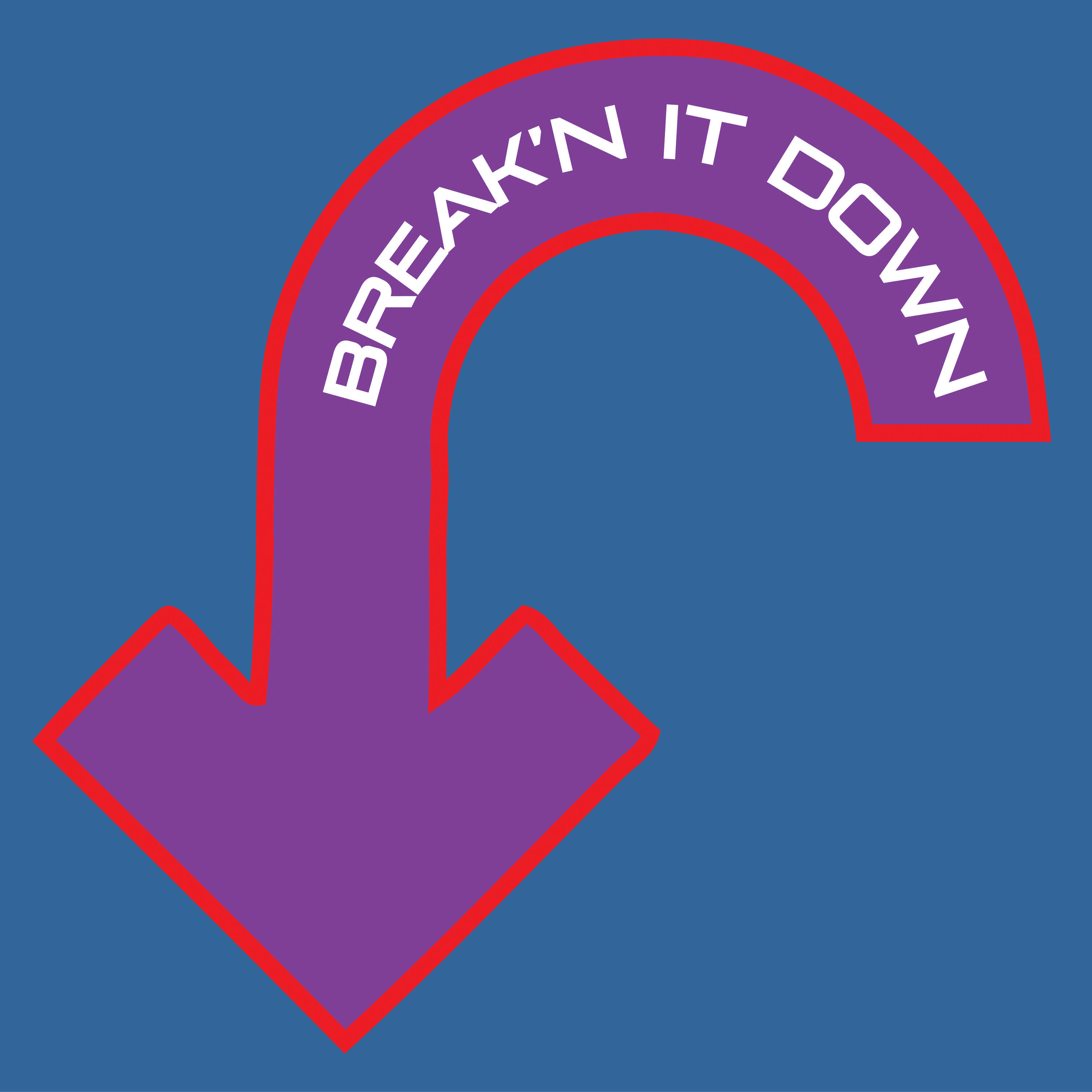 Break’n It Down