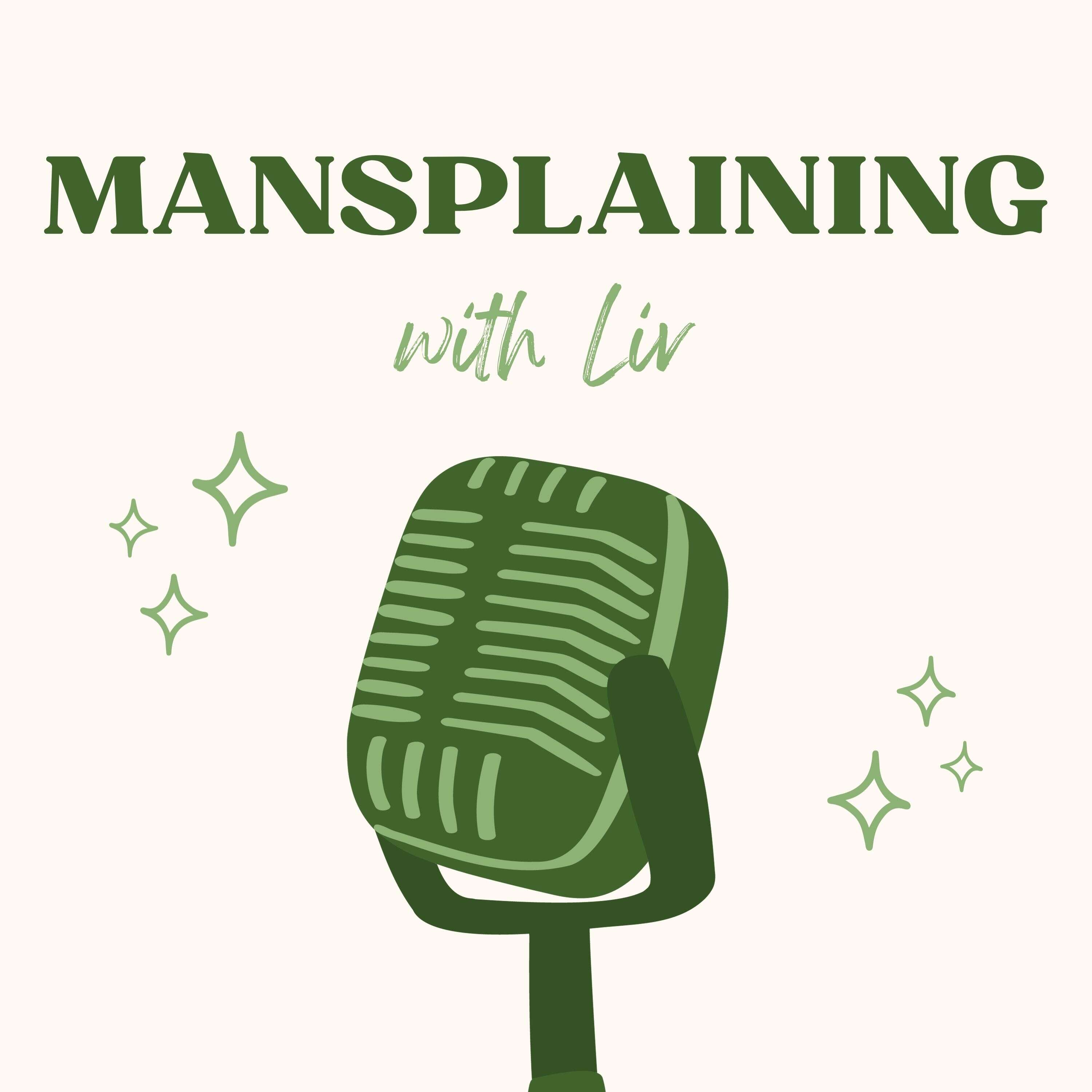 Mansplaining With Liv