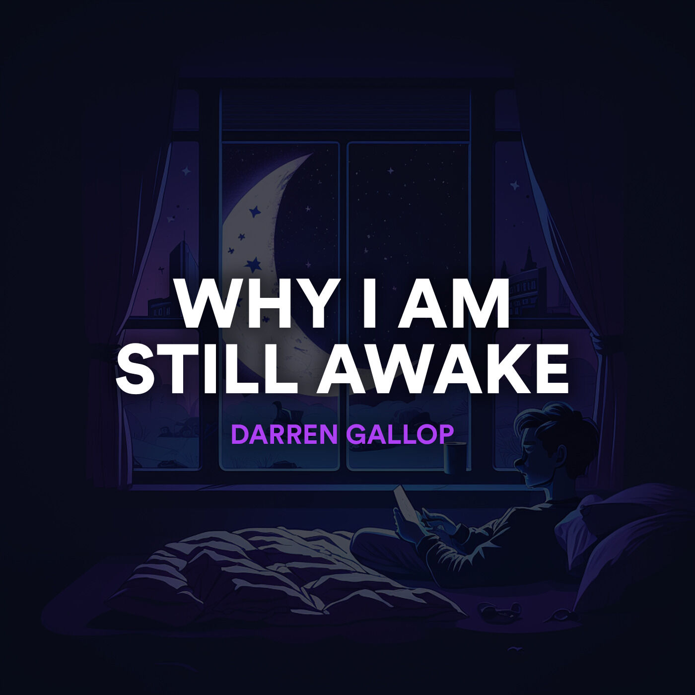 Why I am Still Awake