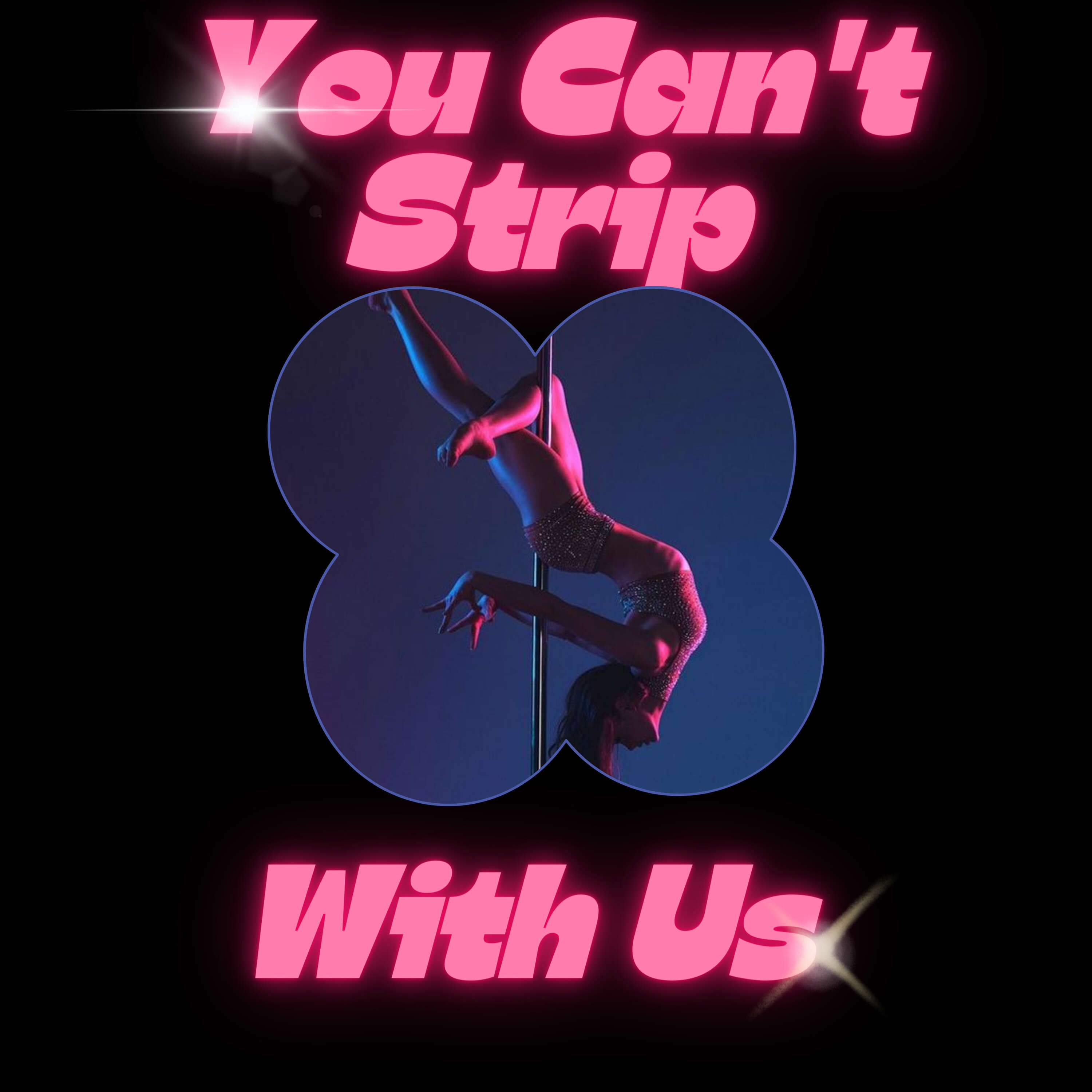 You Can't Strip With Us podcast artwork