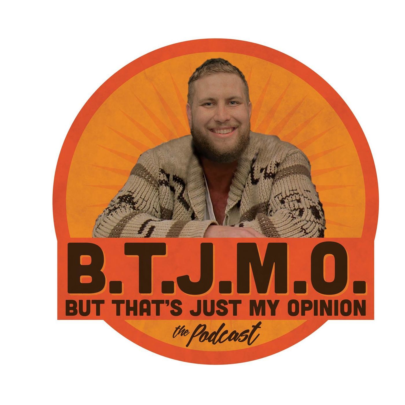 But That\'s Just My Opinion