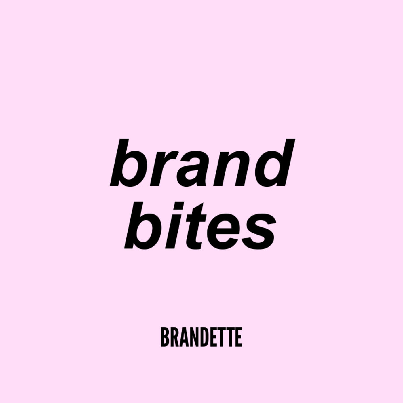 Brand Bites w/ BRANDETTE