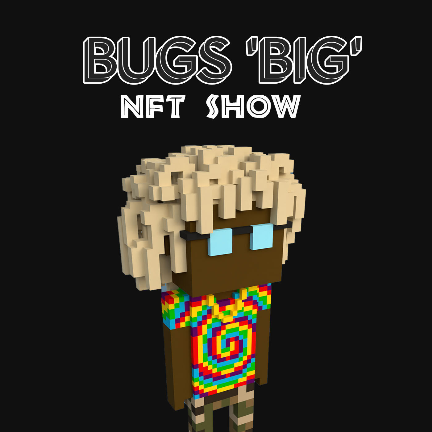 BUGS 'BIG' NFT Show.