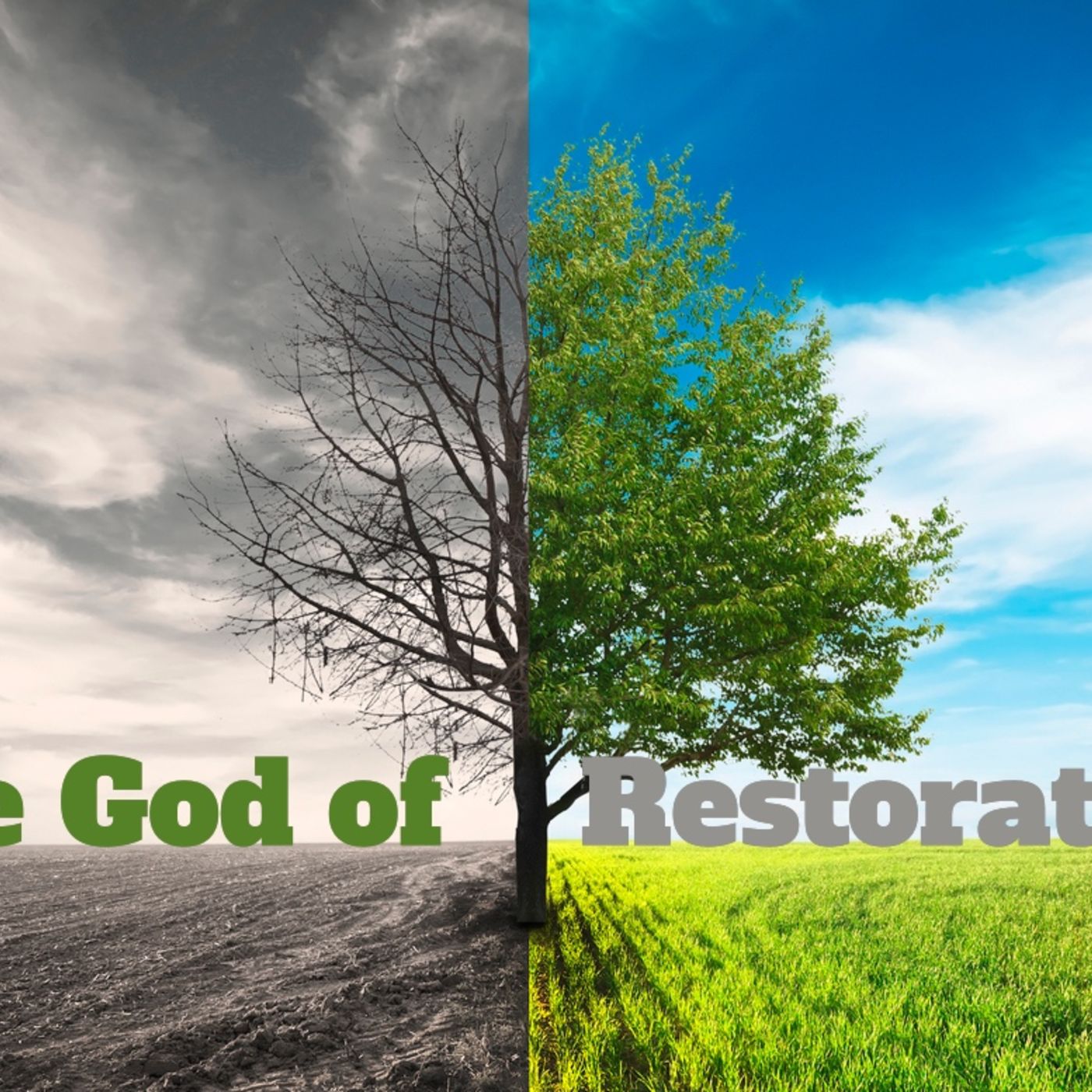God of Restoration Part One