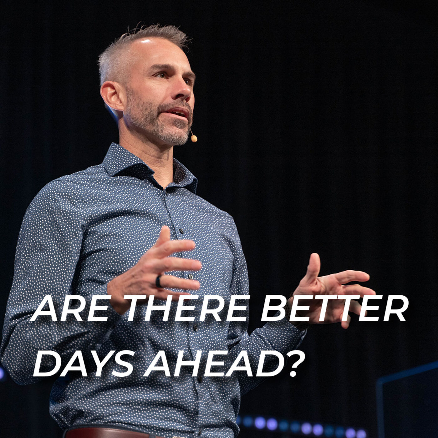 Are There Better Days Ahead?
