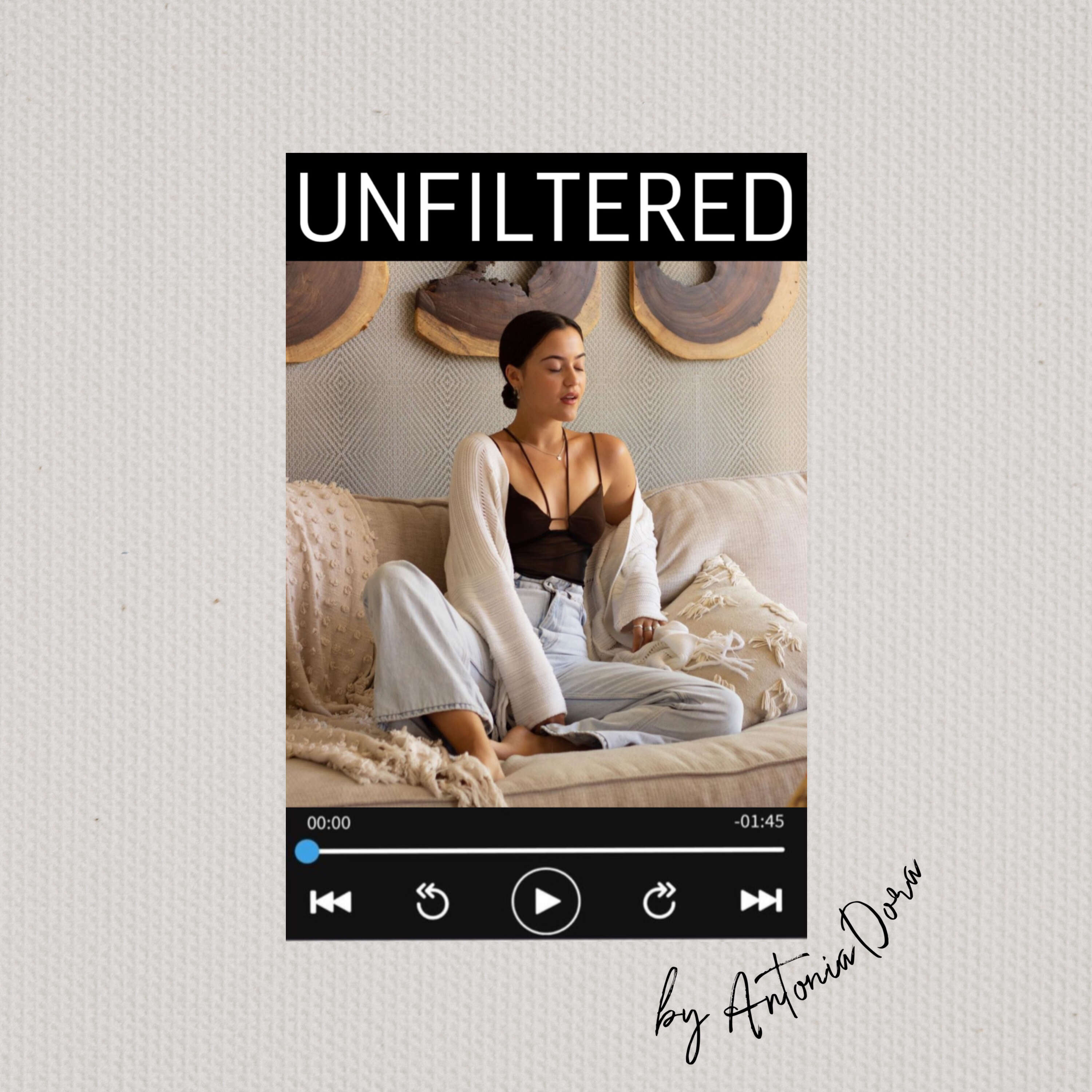UNFILTERED by Antonia Dora podcast artwork