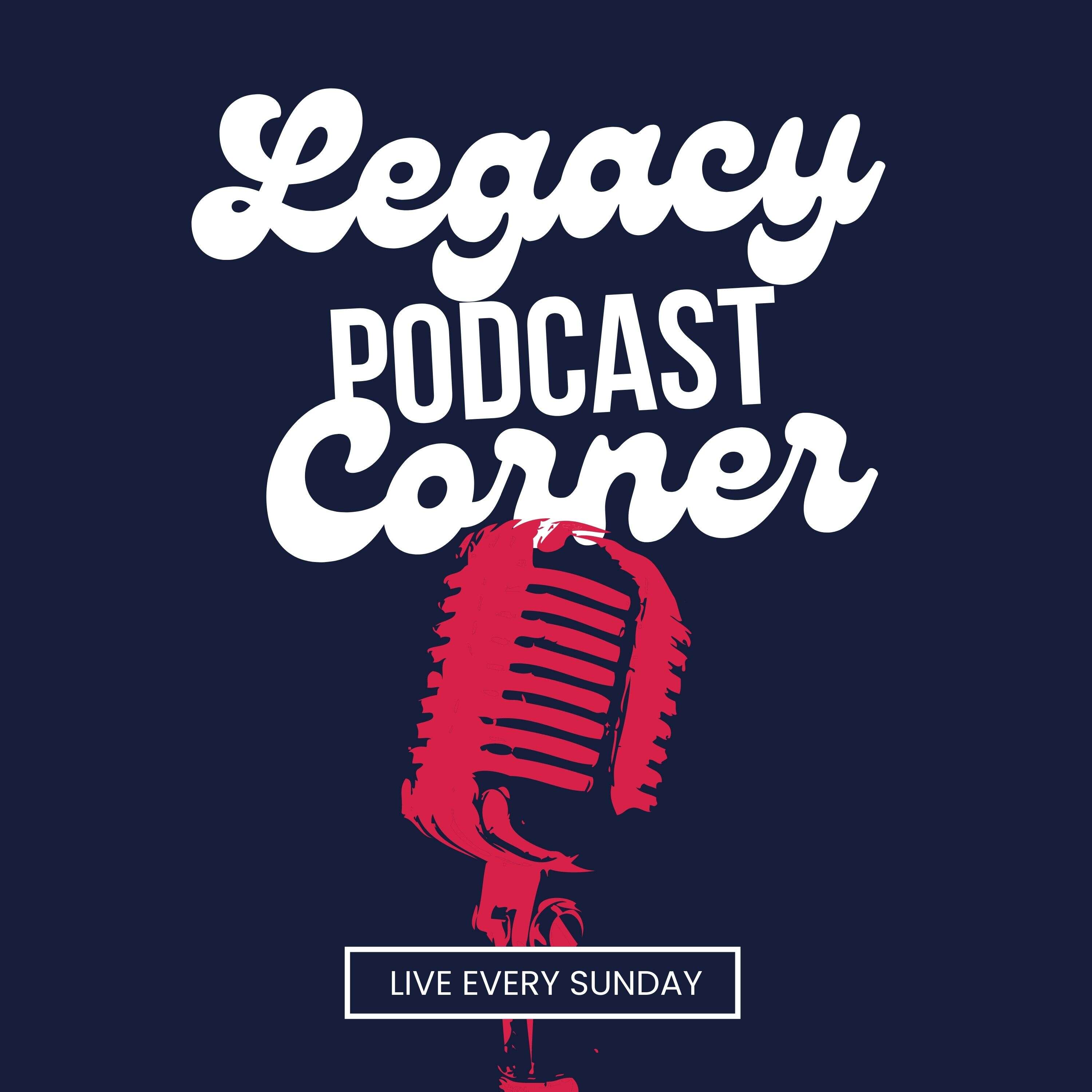 The Legacy Corner Podcast
