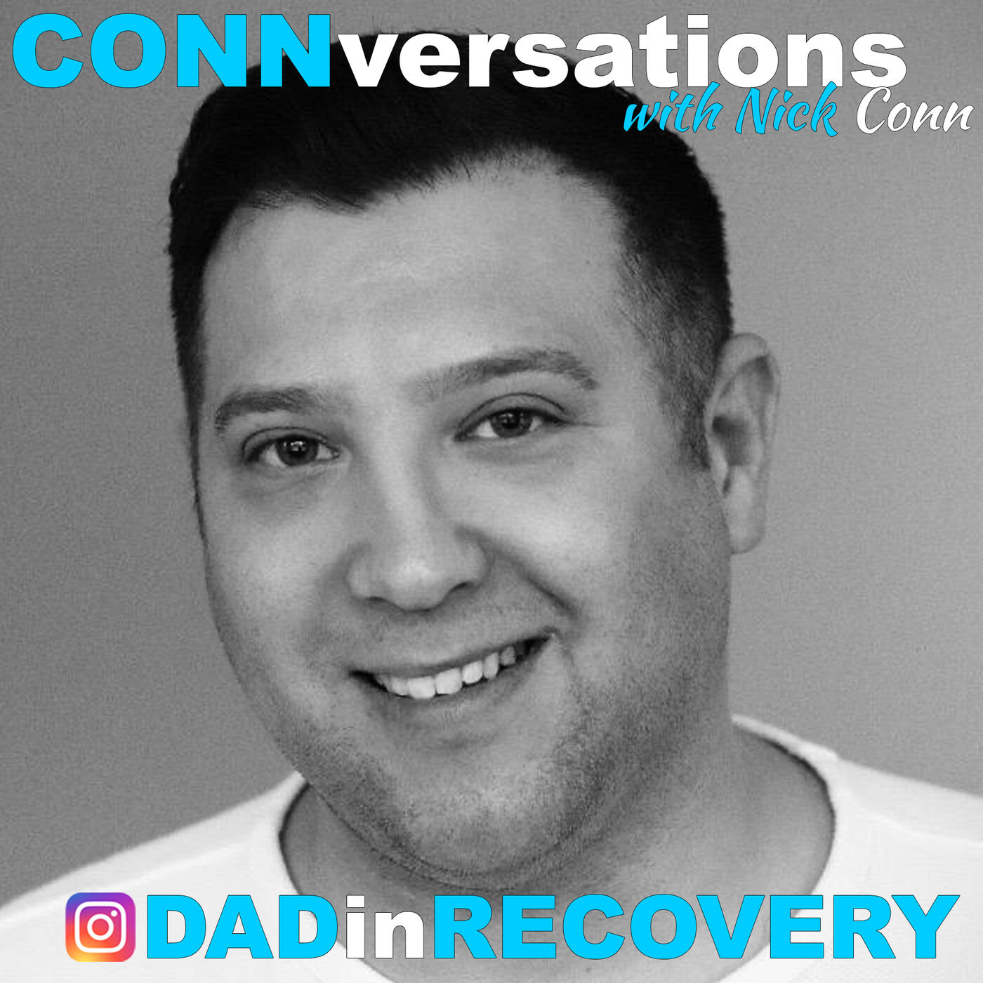 Dad In Recovery - CONNversations with Nick Conn