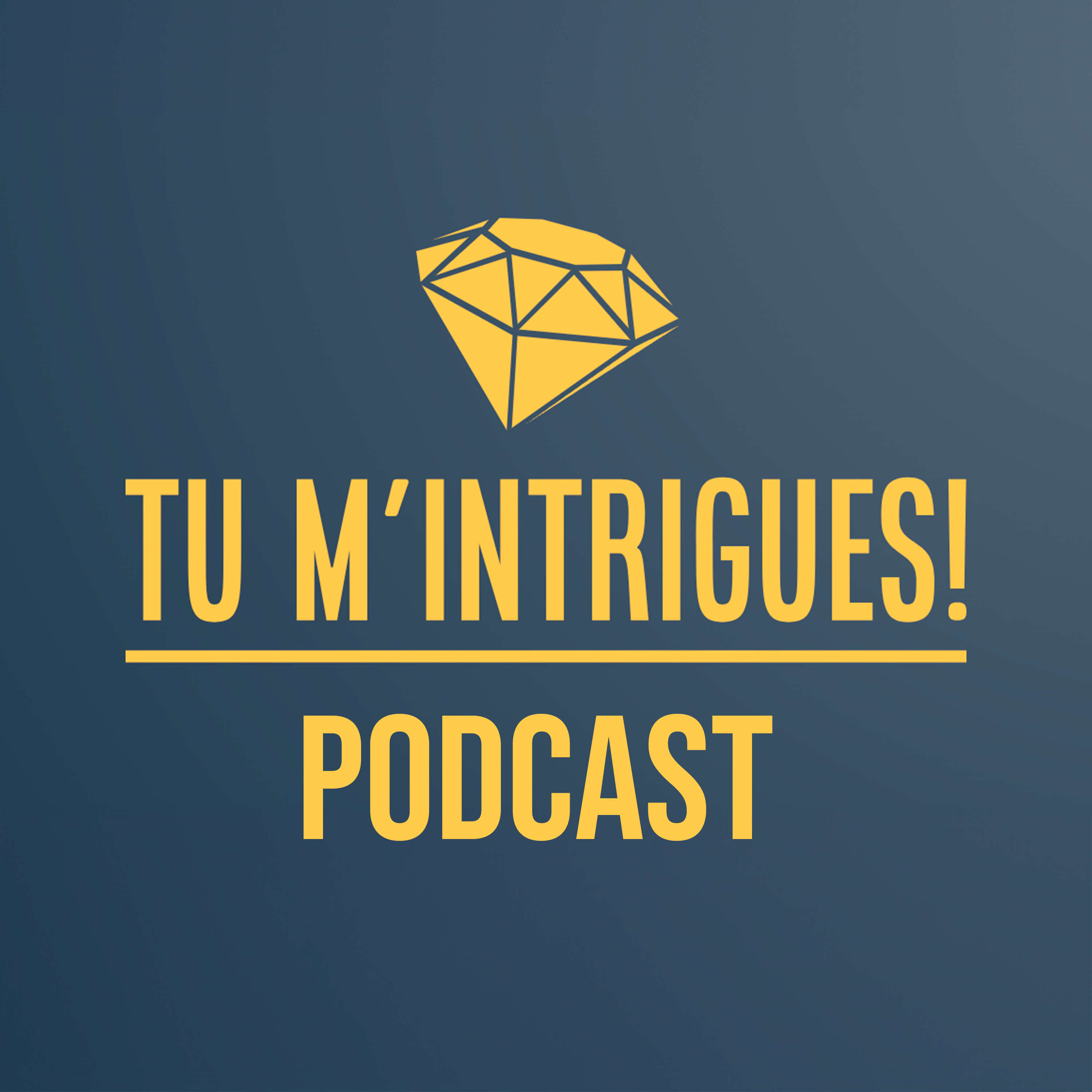 Tu M'intrigues Podcast