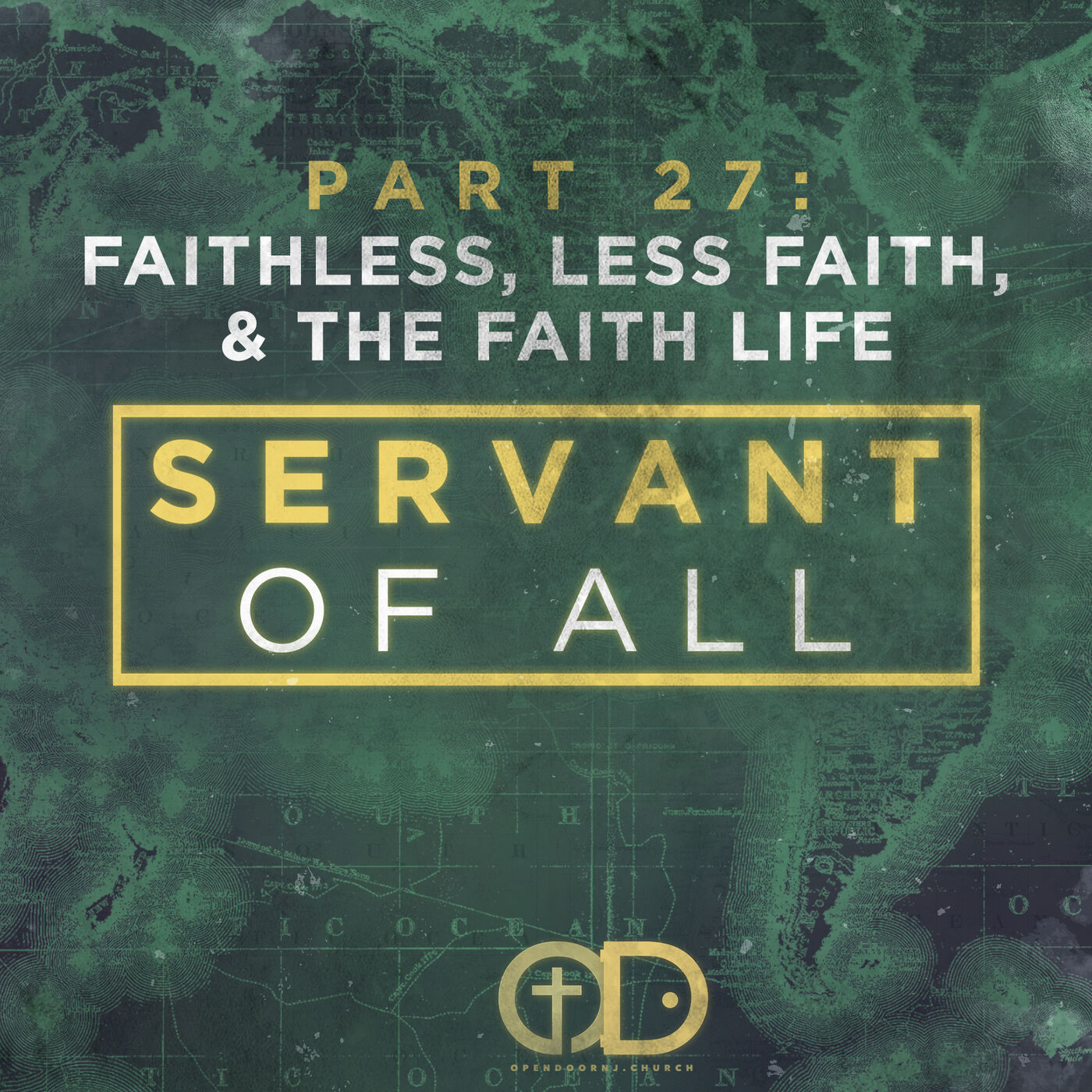 Servant of All: Part 27- Faithless, Less Faith, & the Faith Life