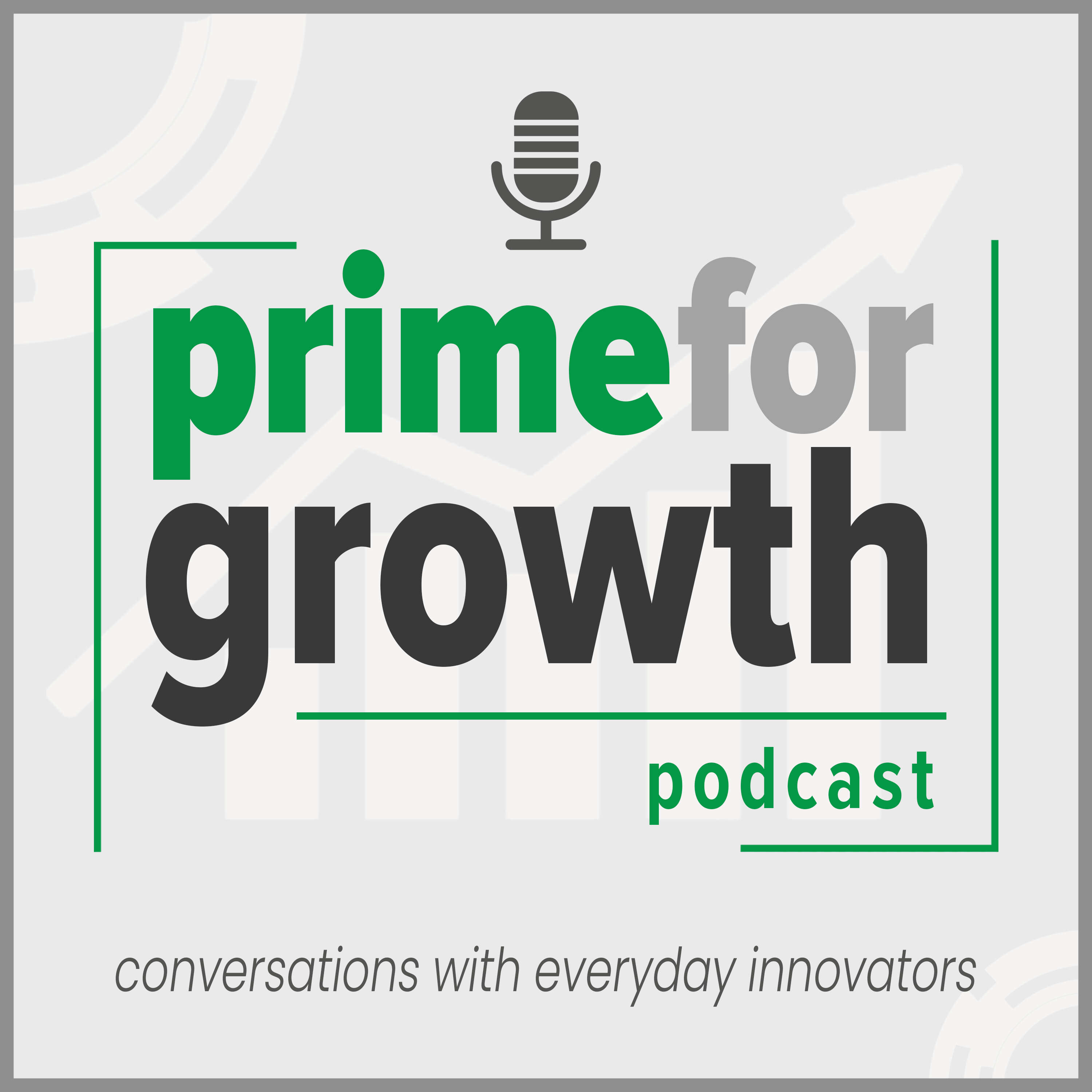 Prime for Growth!  Conversations with Everyday Innovators cover art