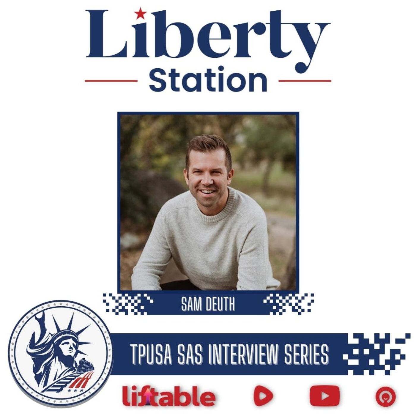 Sam Deuth | SAS Interview Series | Liberty Station Special Episode