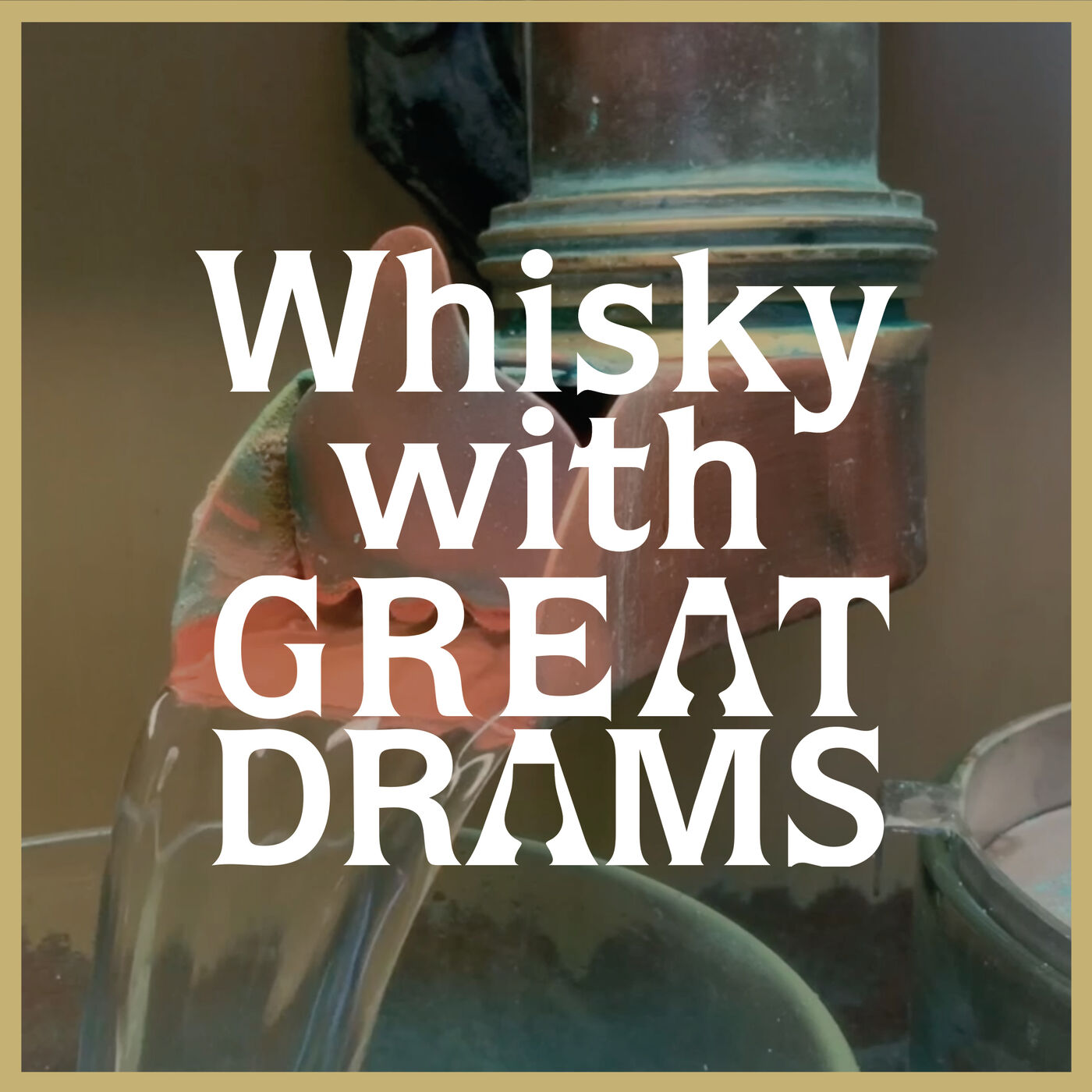 Whisky With GreatDrams